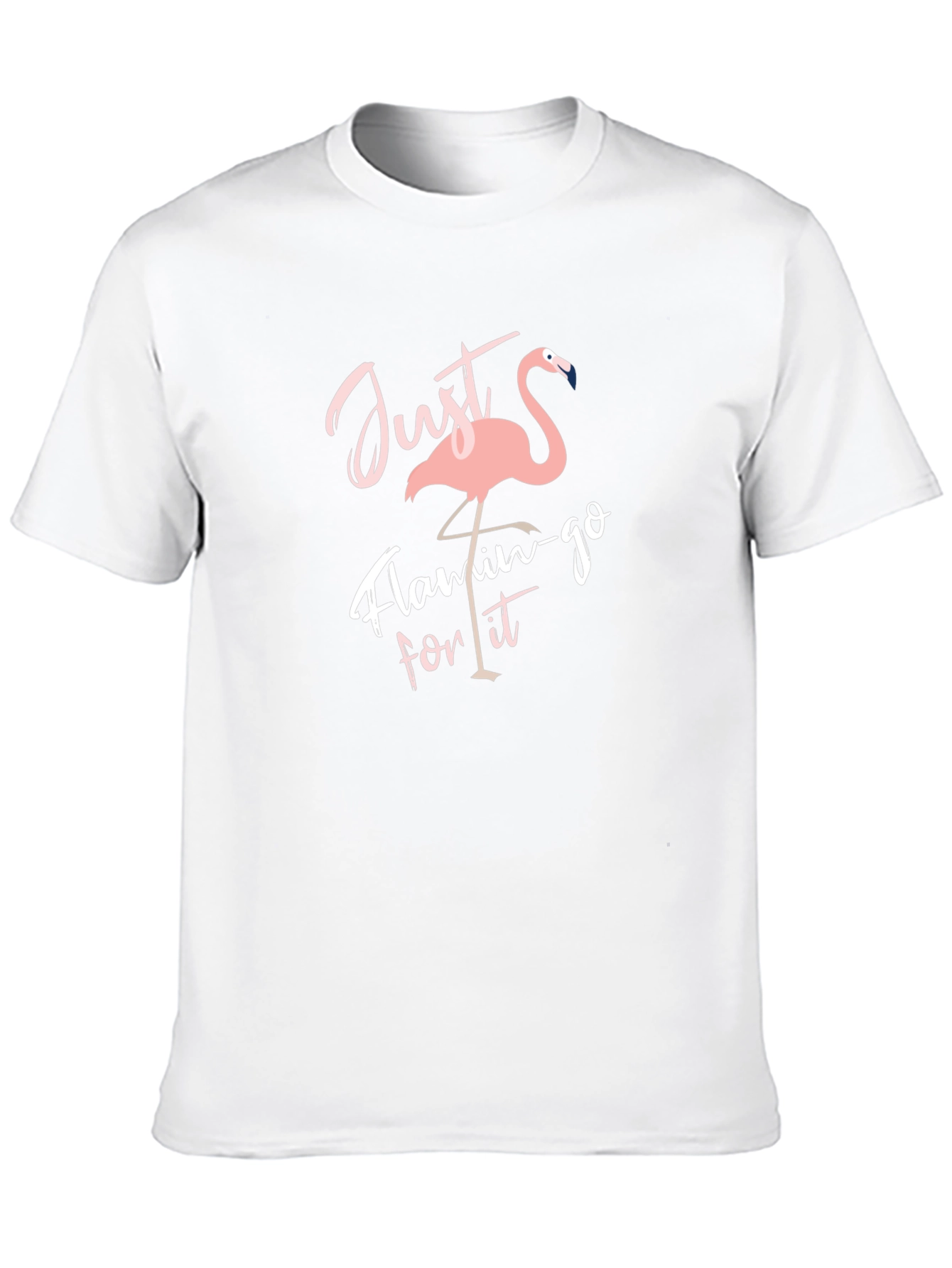 Just Flamin-Go For It T-Shirt