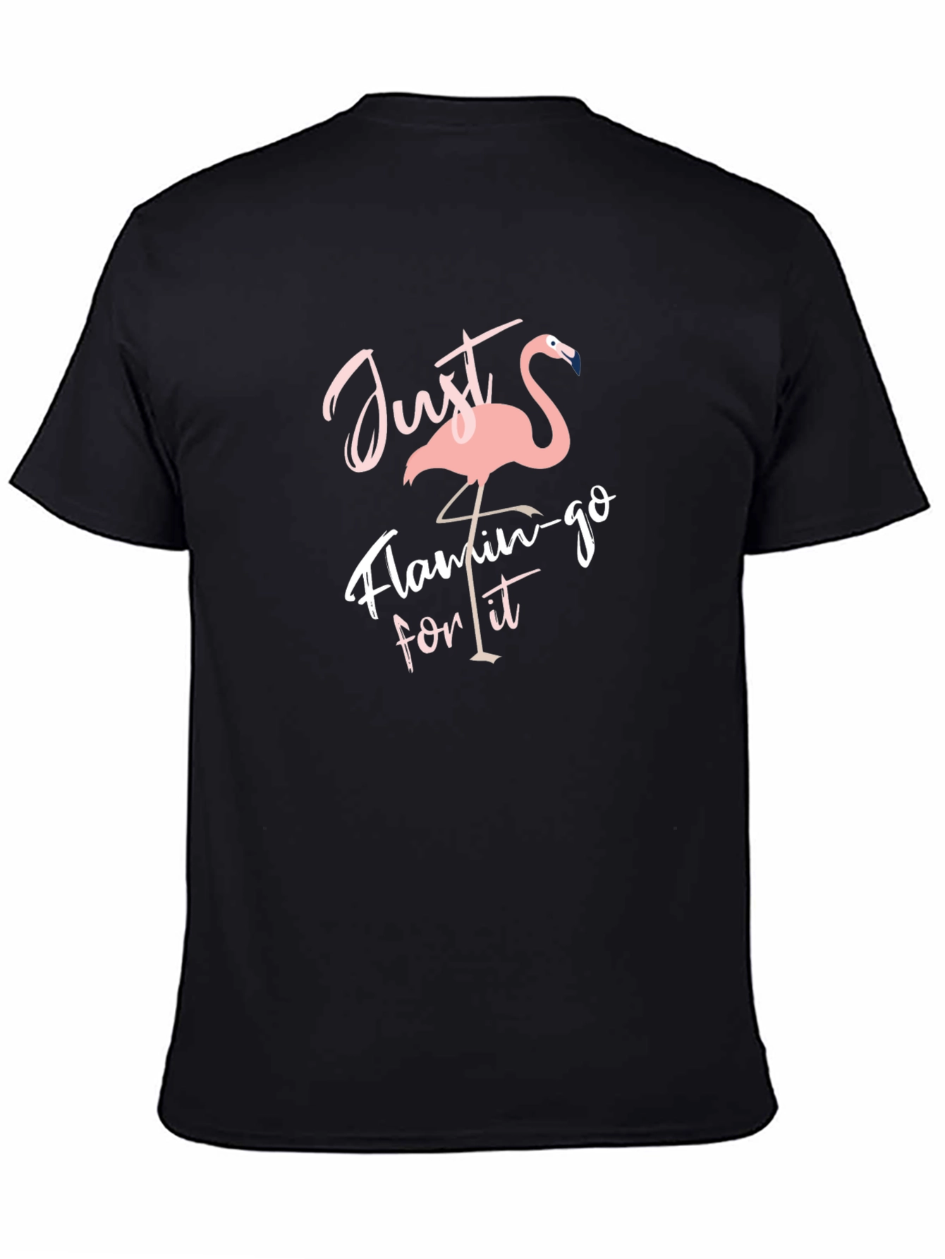 Just Flamin-Go For It T-Shirt