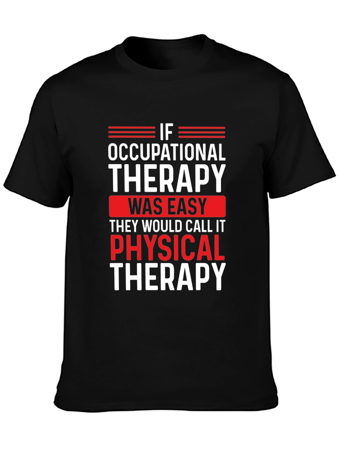 Occupational Therapy T-Shirt - Funny OT Gift