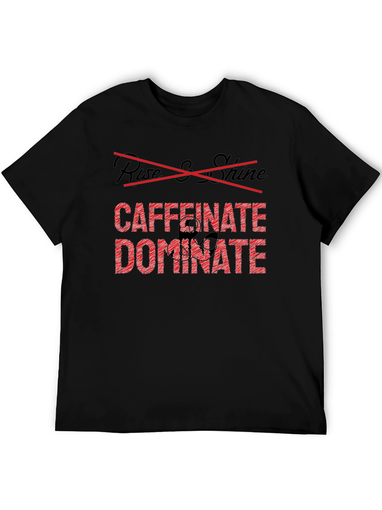 Caffeinate Dominate Black T-Shirt