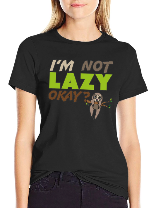 Funny Sloth Graphic T-Shirt - Im Not Lazy Okay?