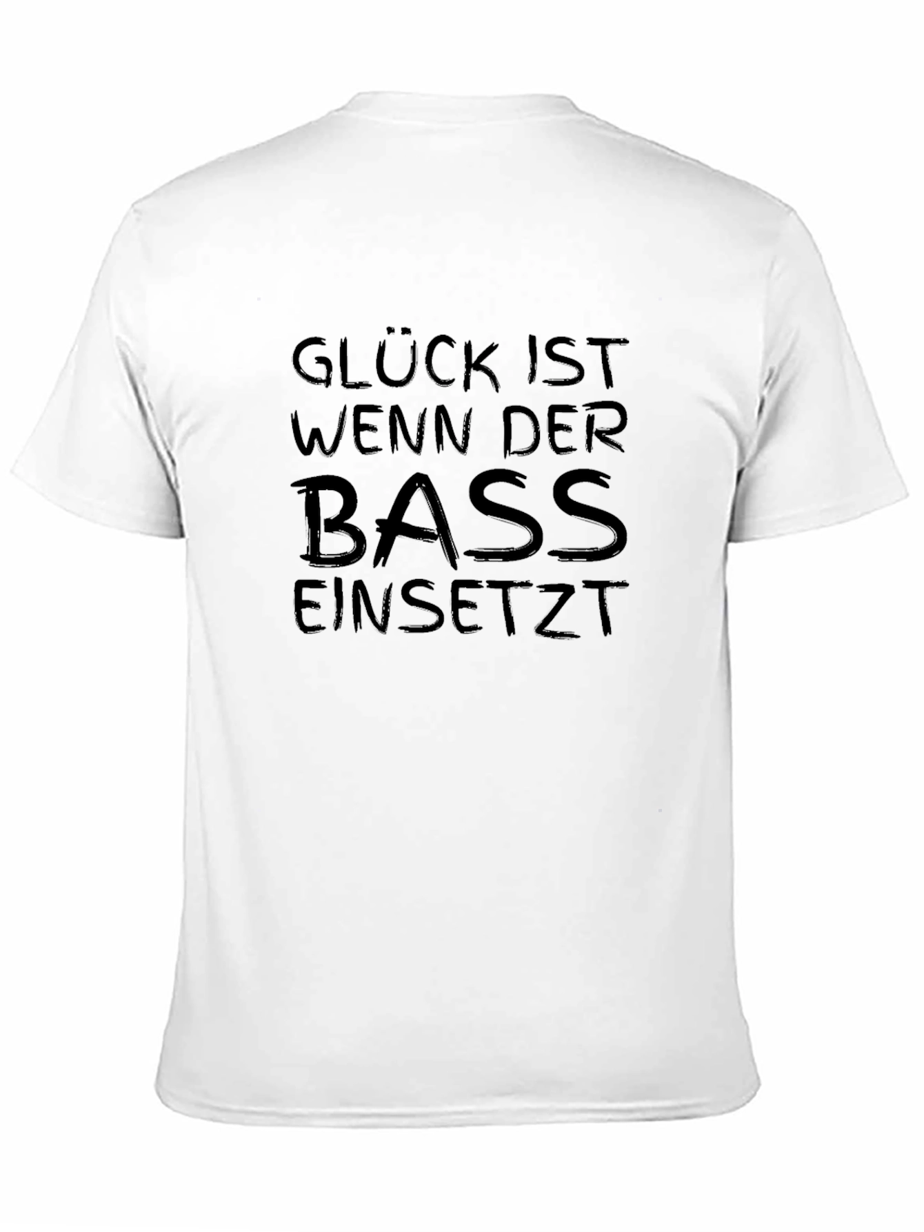 Gluck Ist Wenn Der Bass Einsetzt Black T-Shirt