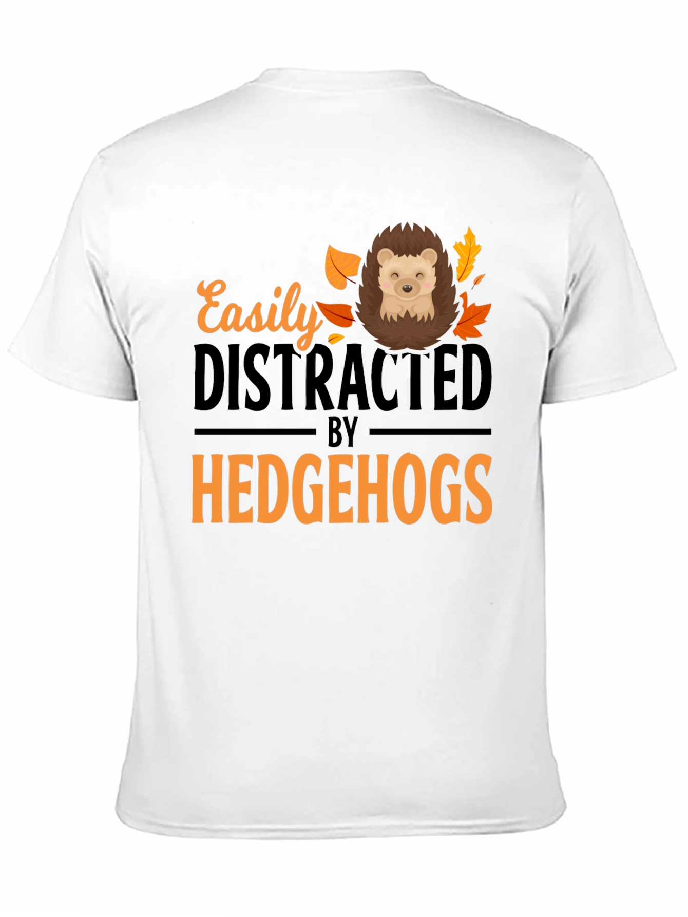 Easily Distracted by Hedgehogs T-Shirt