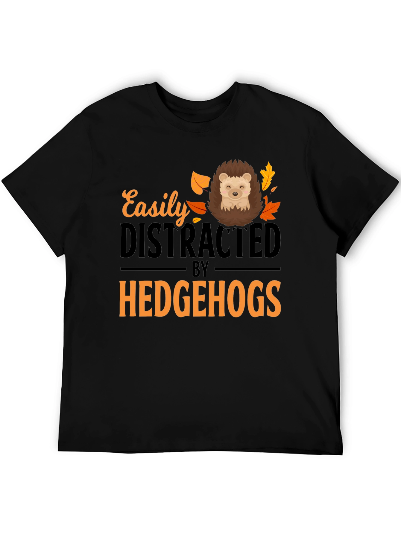 Easily Distracted by Hedgehogs T-Shirt