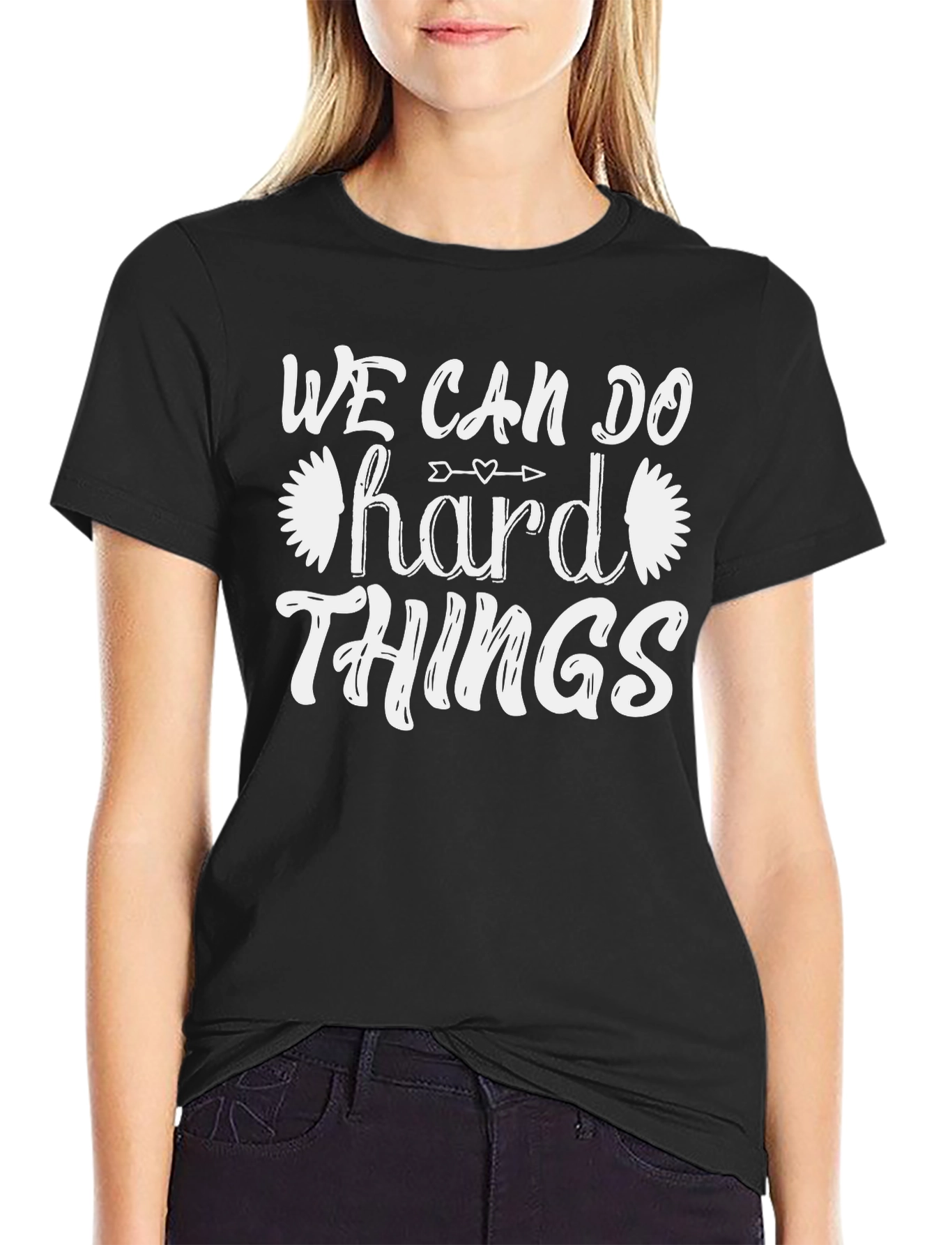 We Can Do Hard Things T-Shirt - Motivational Tee
