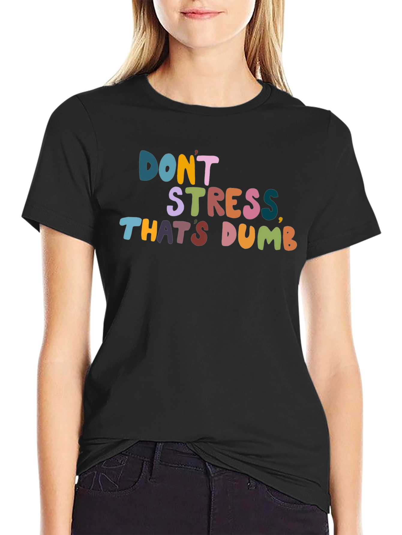 Dont Stress Thats Dumb Graphic Tee