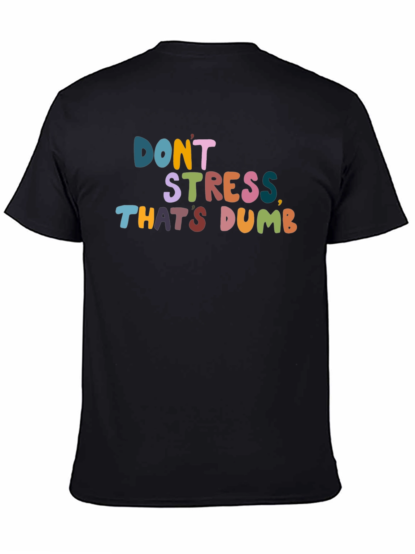Dont Stress Thats Dumb Graphic Tee