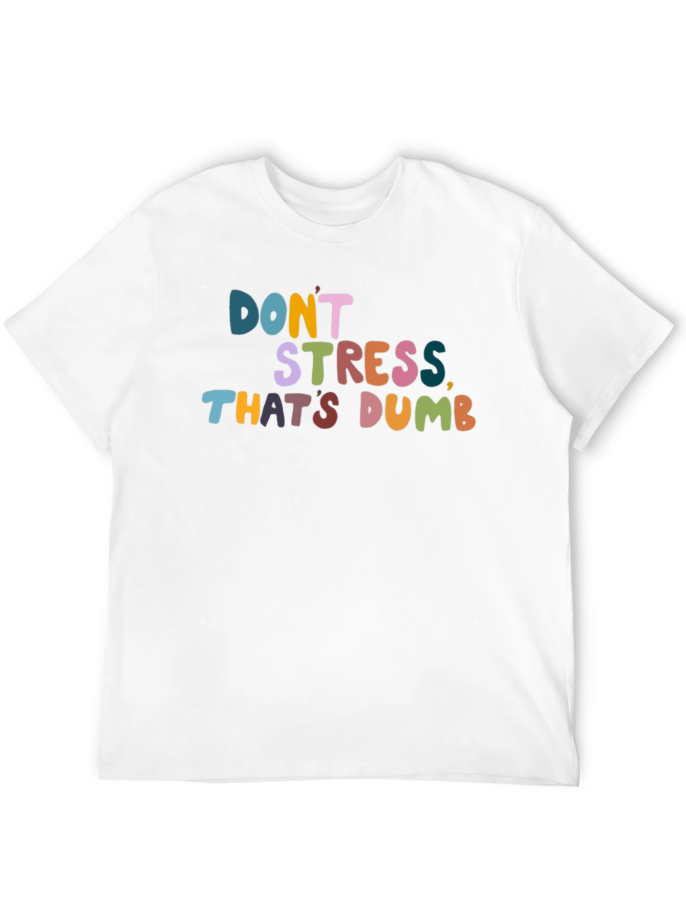 Dont Stress Thats Dumb Graphic Tee