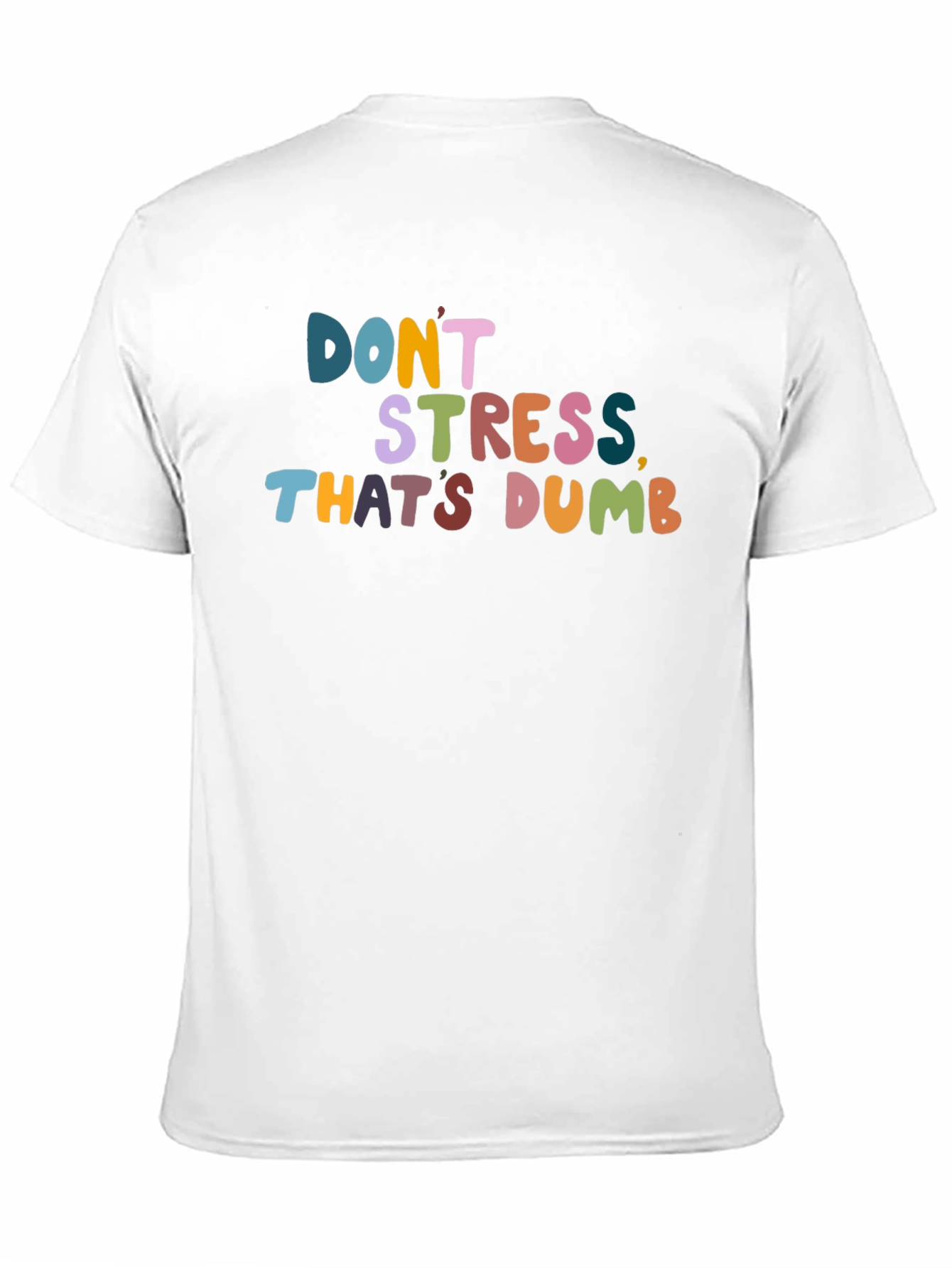 Dont Stress Thats Dumb Graphic Tee