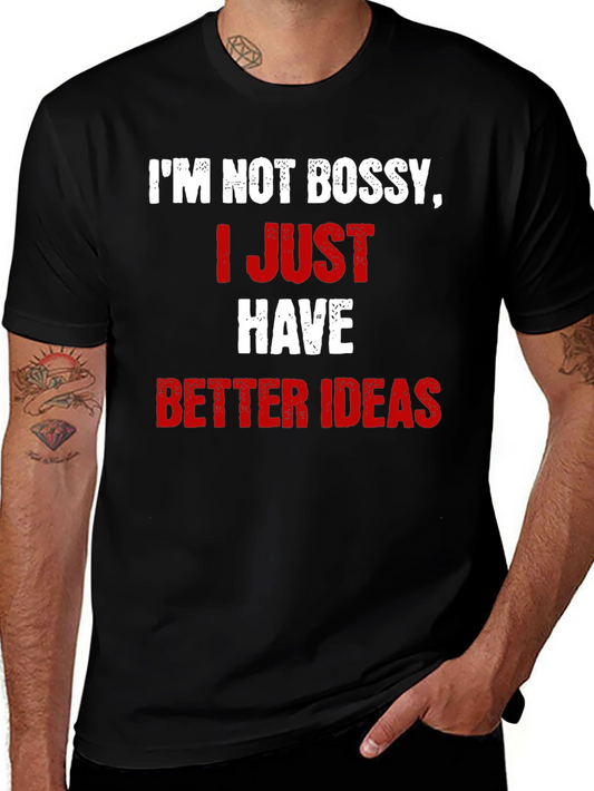 Funny Im Not Bossy Better Ideas Graphic T-Shirt