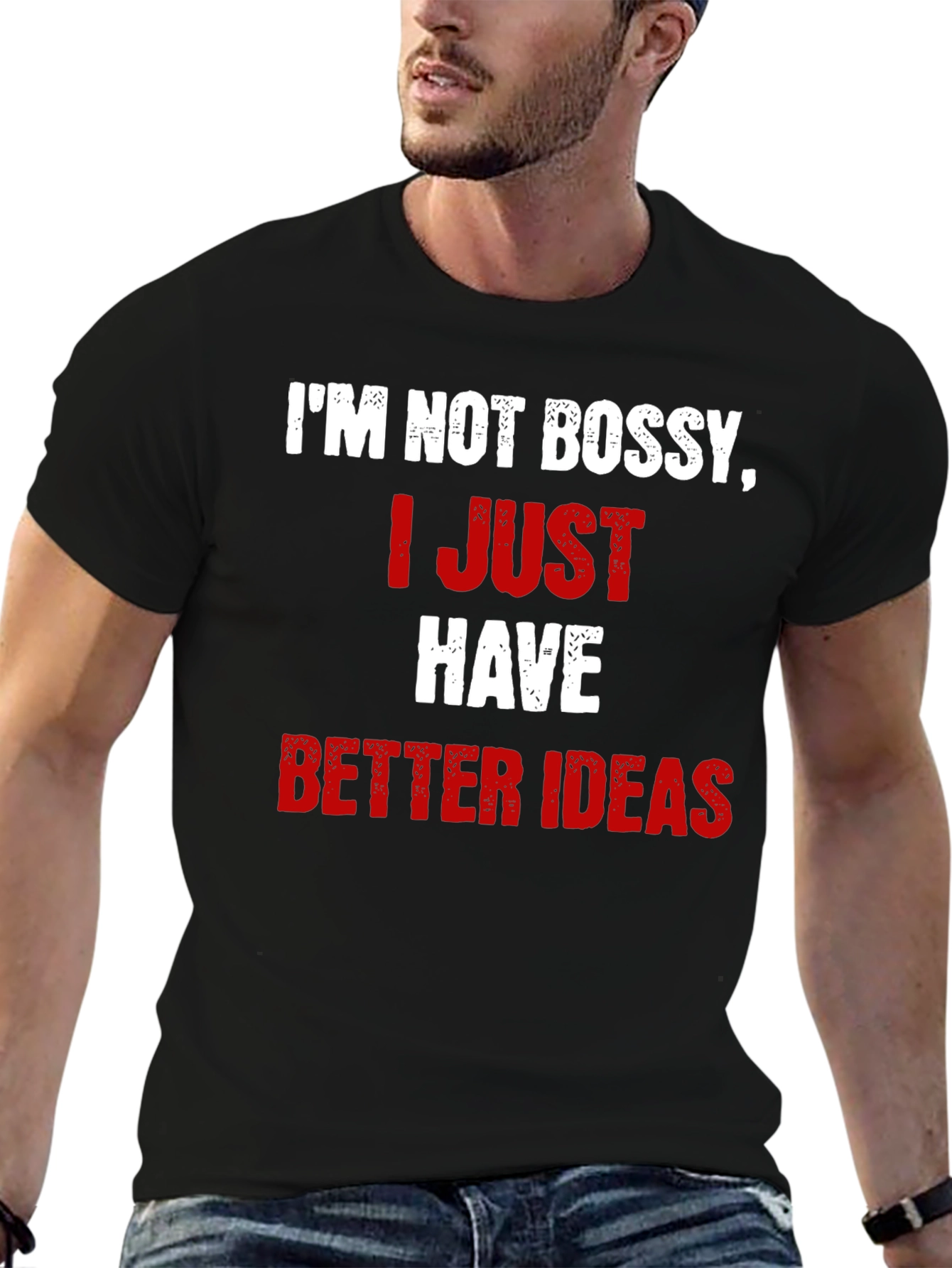 Funny Im Not Bossy Better Ideas Graphic T-Shirt