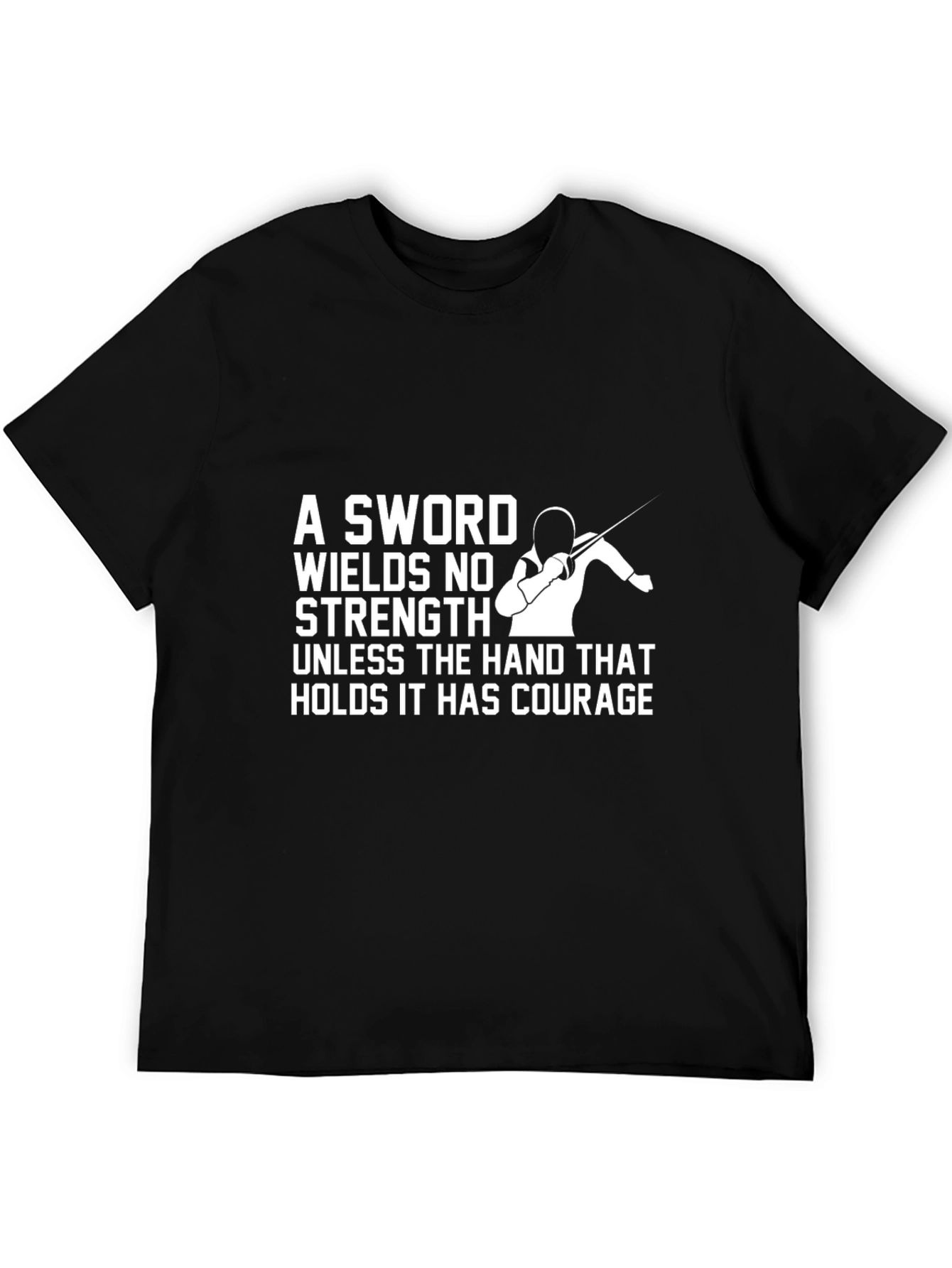 Courageous Fencer T-Shirt - Sword Strength Design