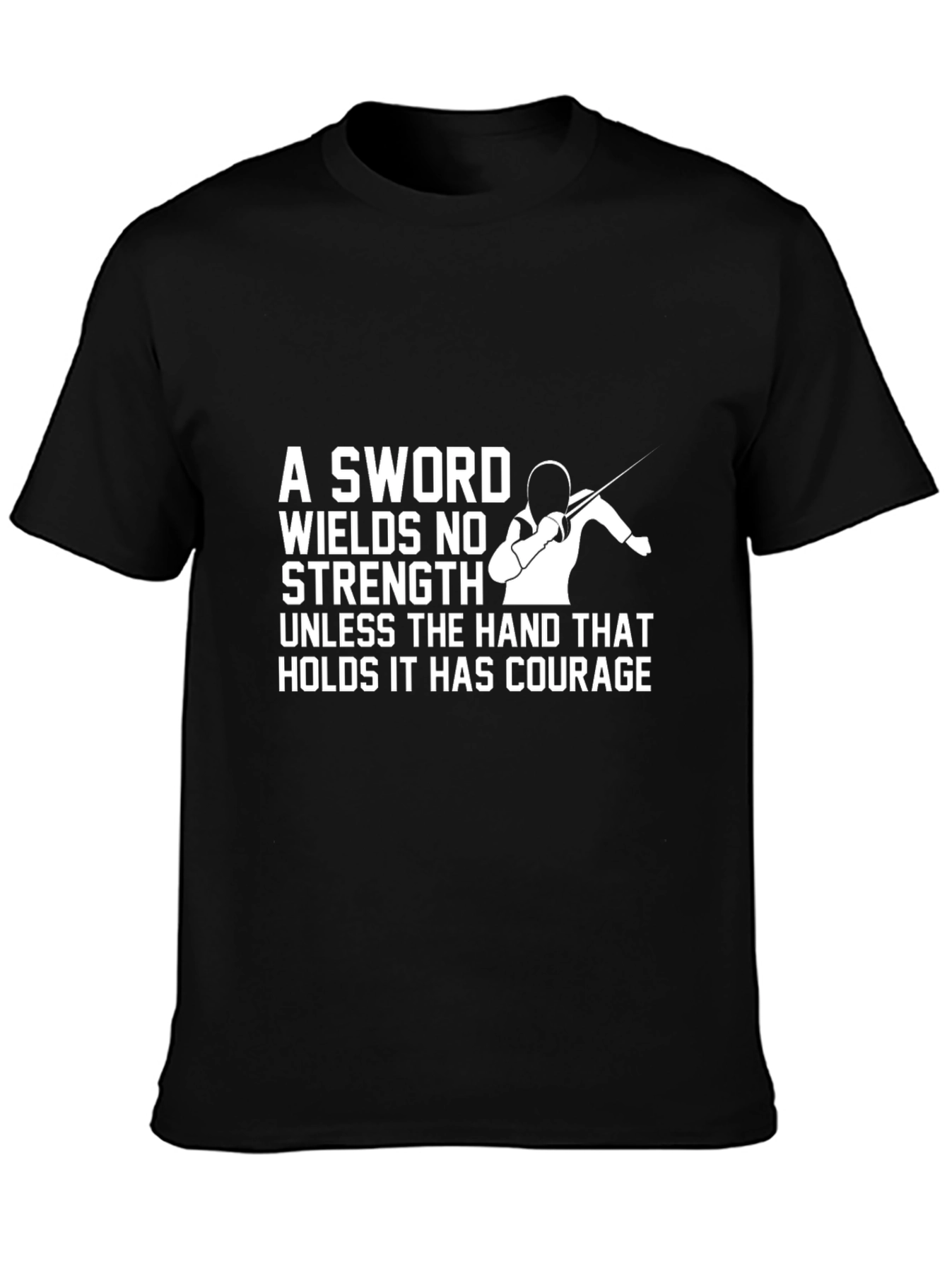 Courageous Fencer T-Shirt - Sword Strength Design