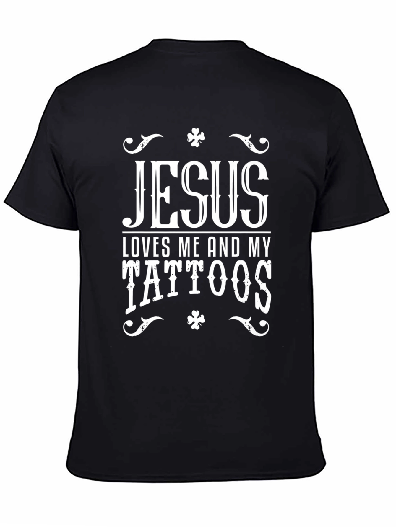 Jesus Loves Me & My Tattoos Black T-Shirt