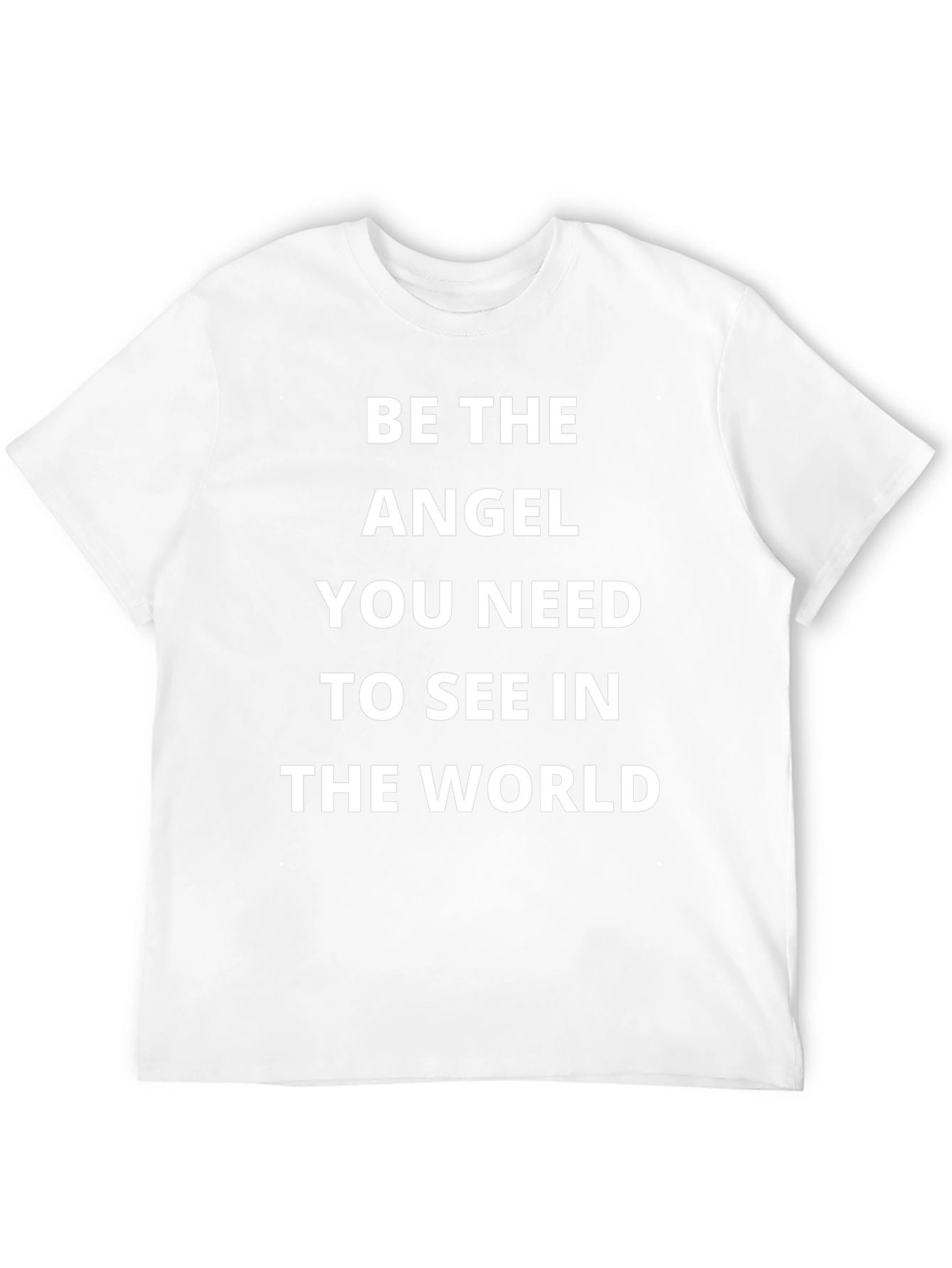 Be the Angel T-Shirt - Inspirational Tee