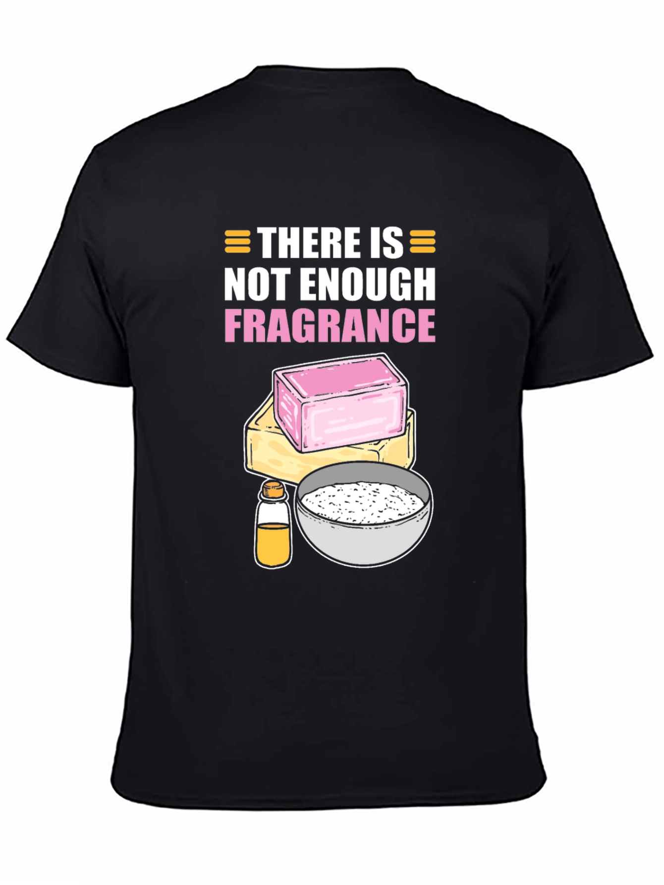 Fragrance Lover T-Shirt: Funny Soap Making Gift