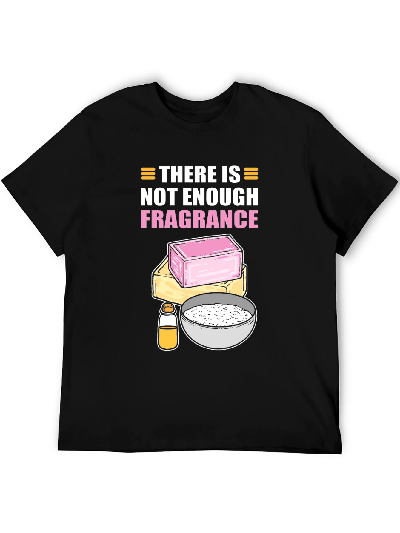 Fragrance Lover T-Shirt: Funny Soap Making Gift
