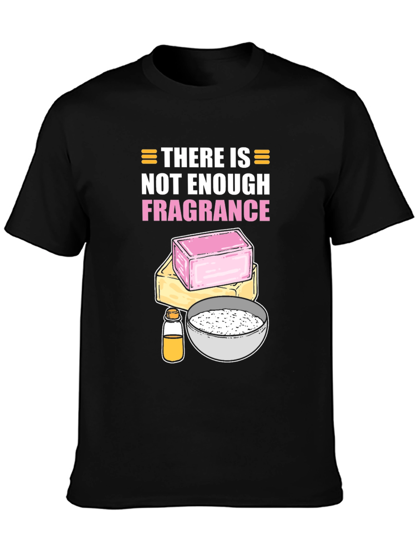 Fragrance Lover T-Shirt: Funny Soap Making Gift