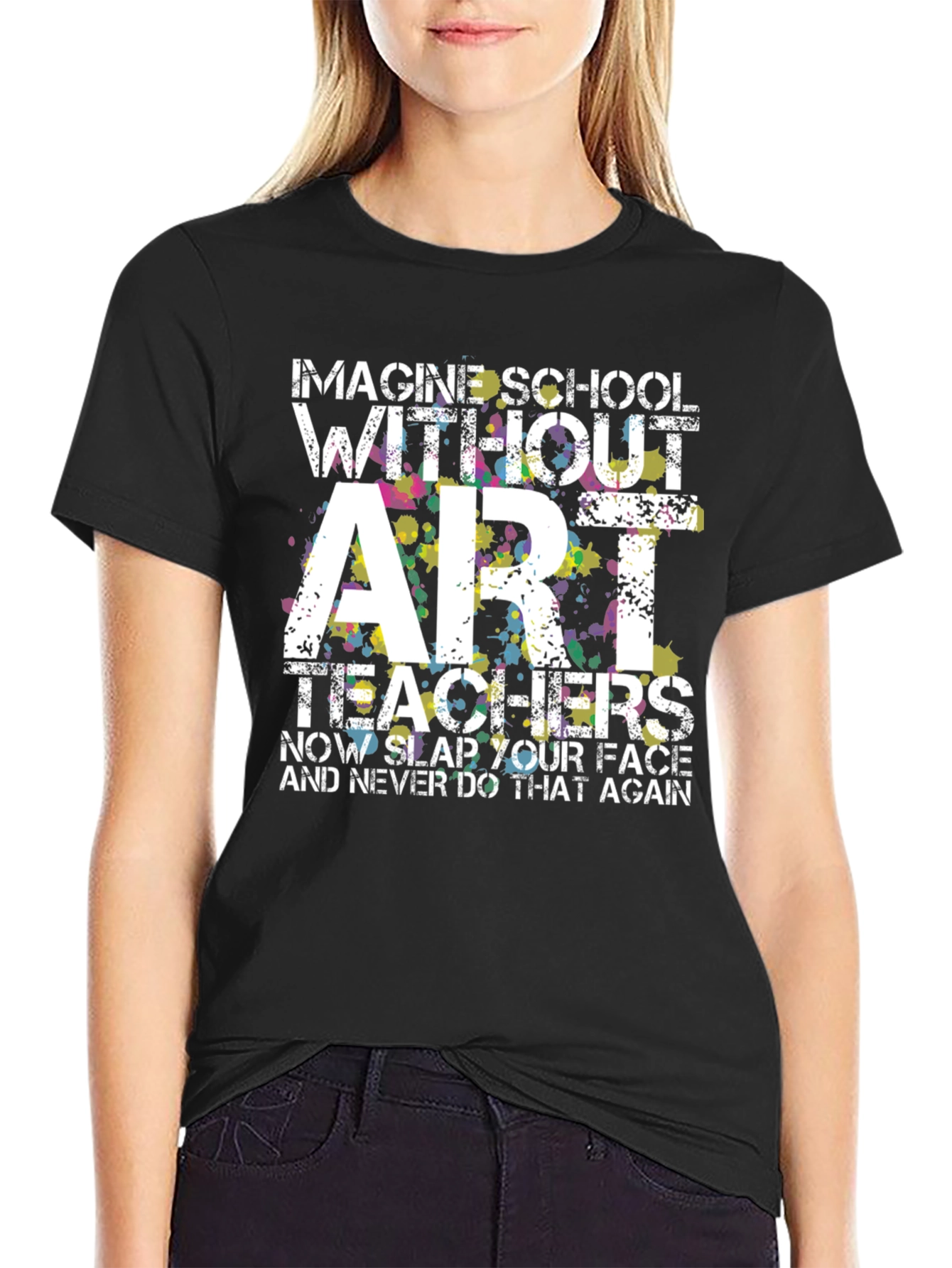 Imagine School Without Art Teachers T-Shirt