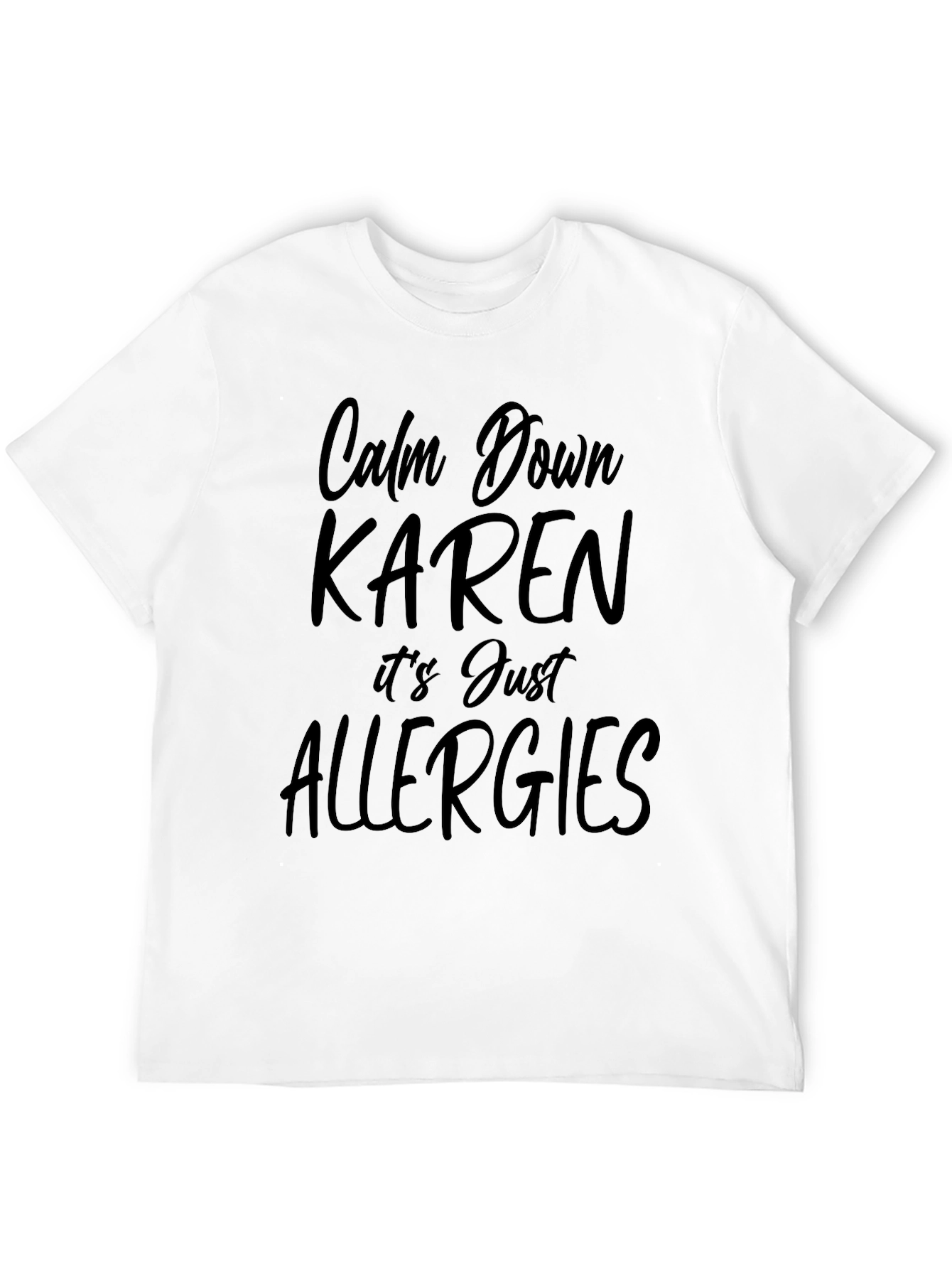 Calm Down Karen Allergies Graphic Tee