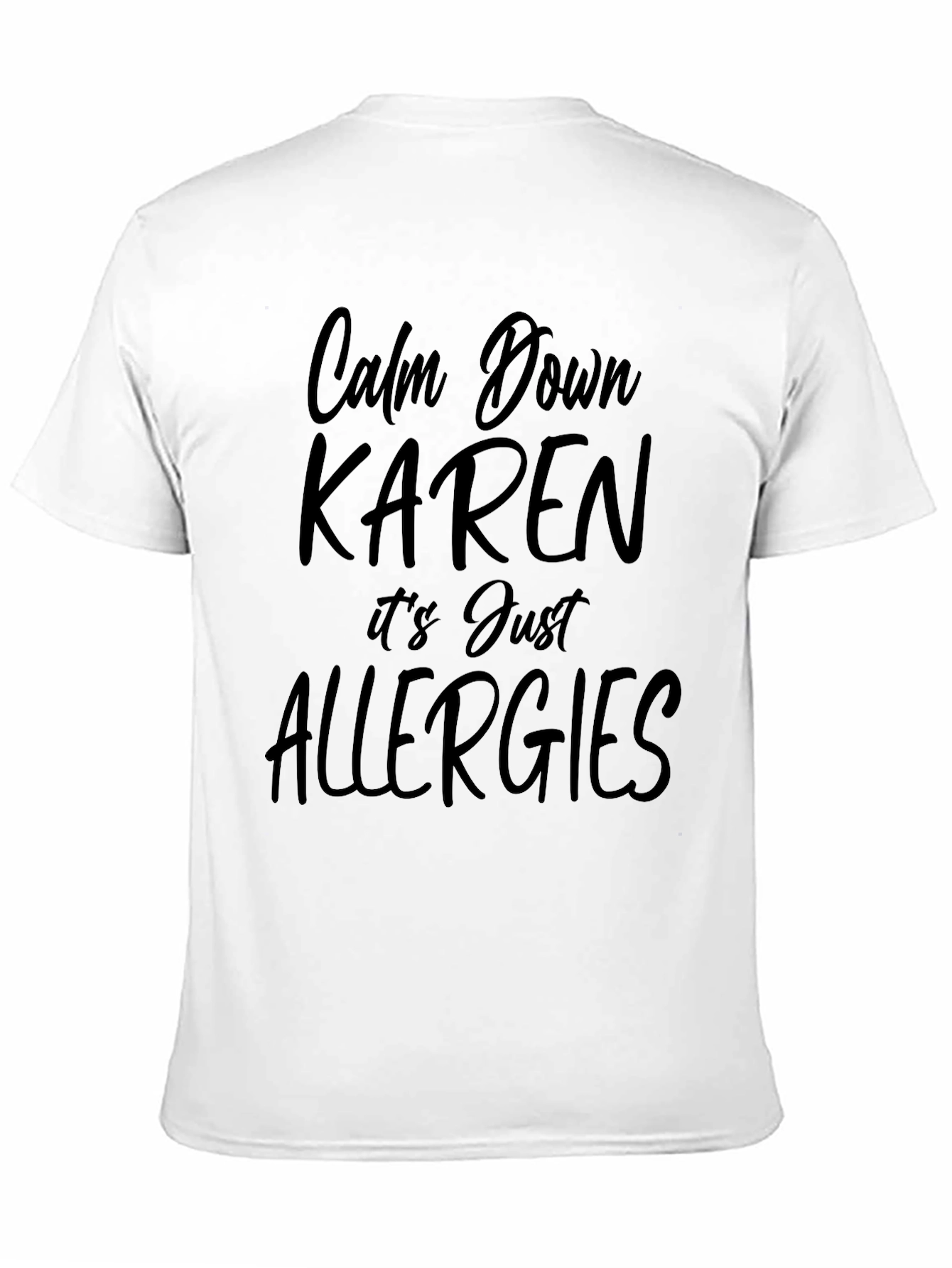 Calm Down Karen Allergies Graphic Tee