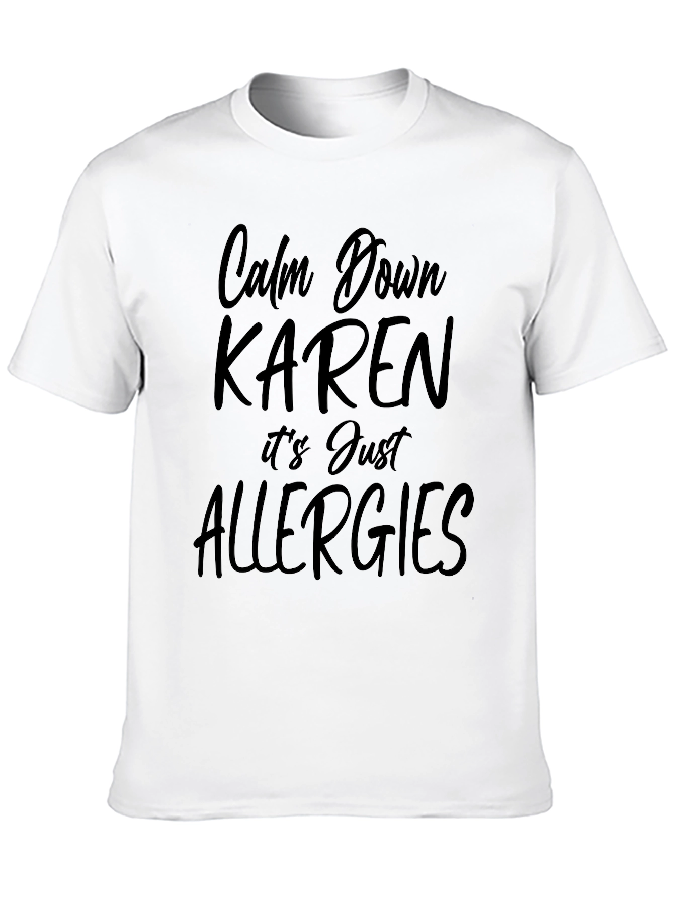 Calm Down Karen Allergies Graphic Tee