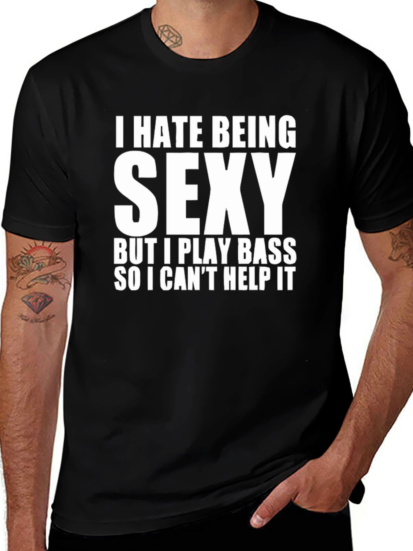 I Hate Being Sexy Bass Player T-Shirt