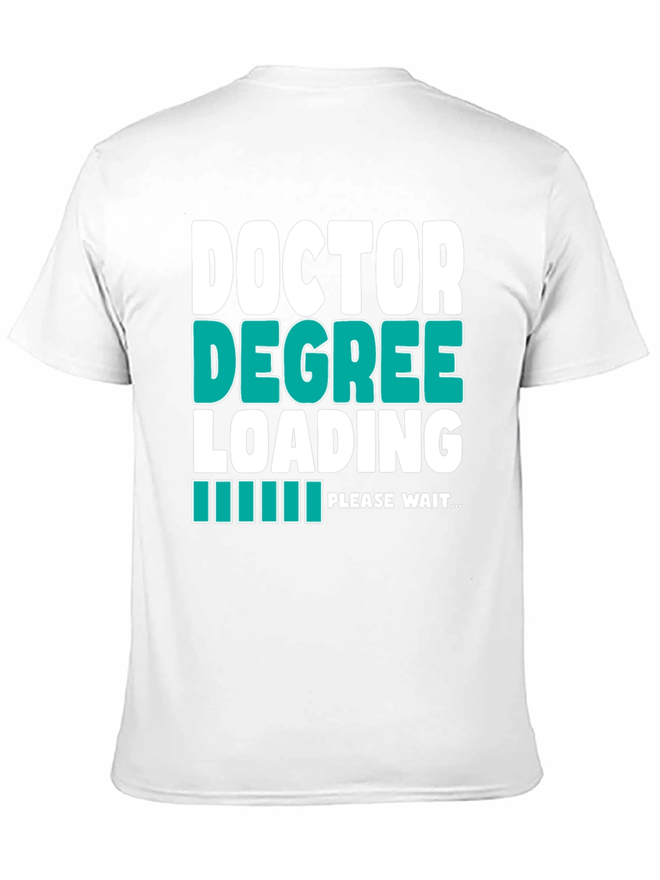 Doctor Degree Loading - Funny Graphic T-Shirt