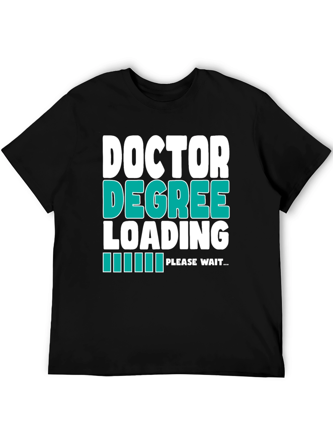Doctor Degree Loading - Funny Graphic T-Shirt