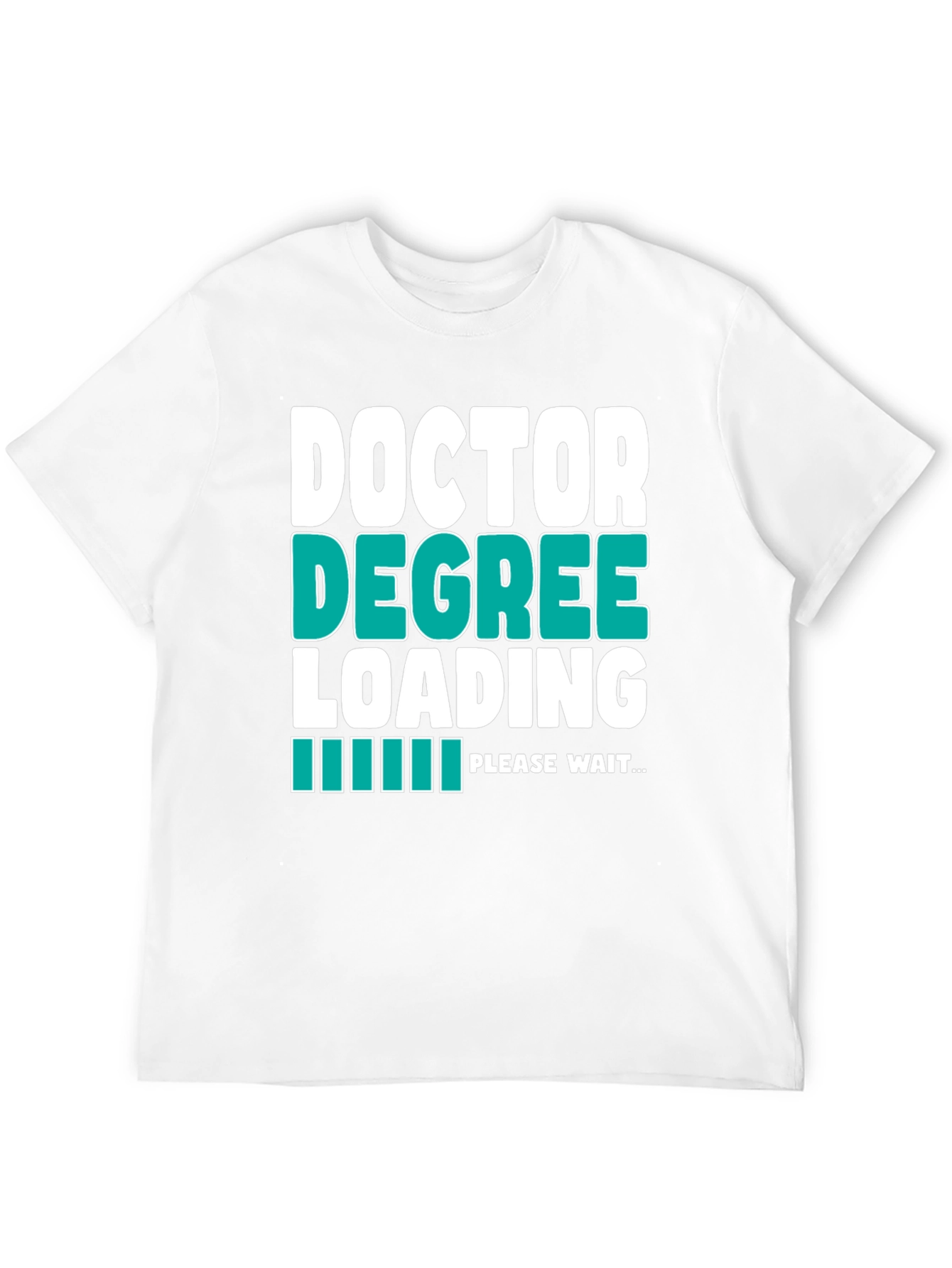 Doctor Degree Loading - Funny Graphic T-Shirt