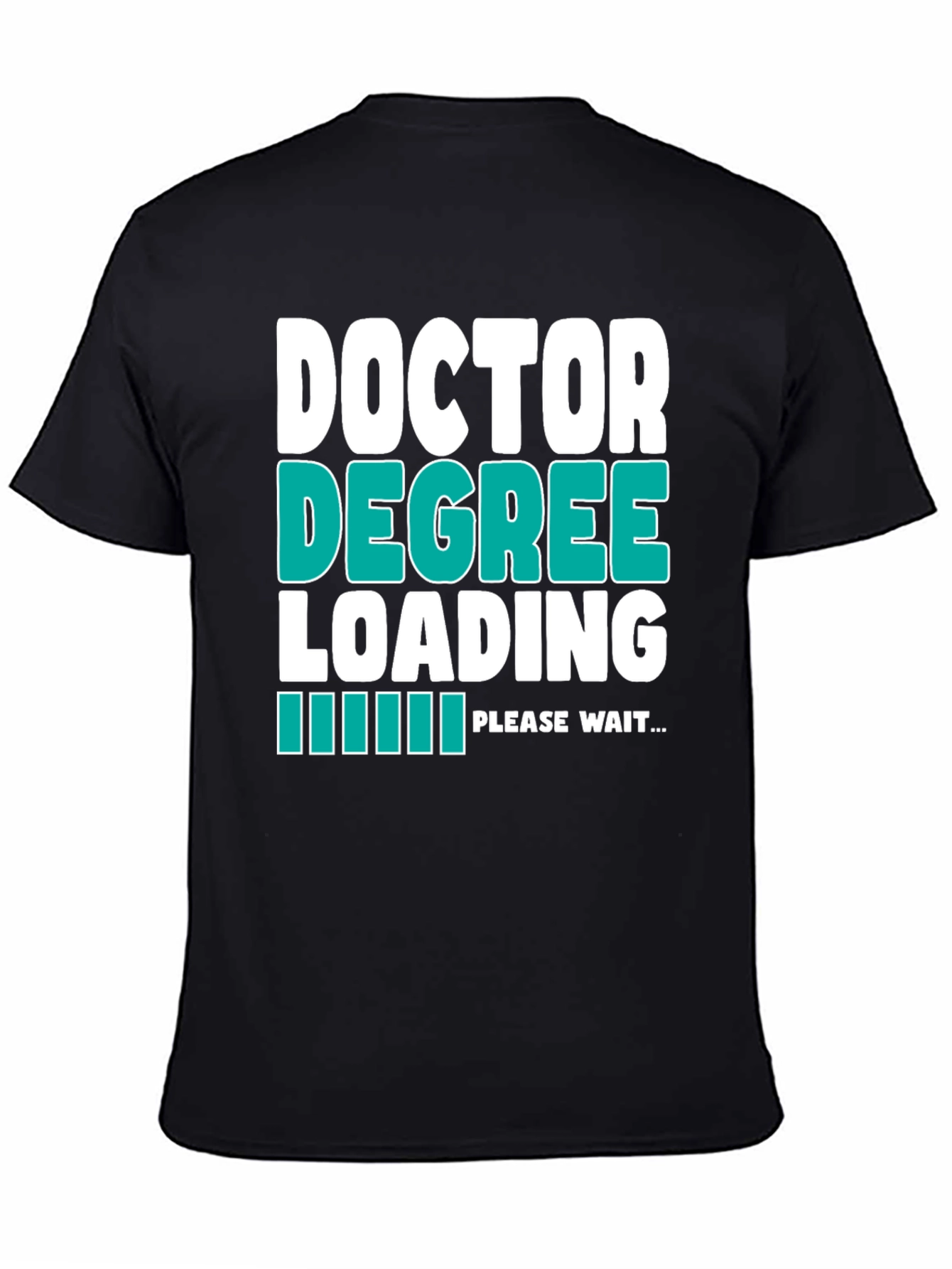 Doctor Degree Loading - Funny Graphic T-Shirt
