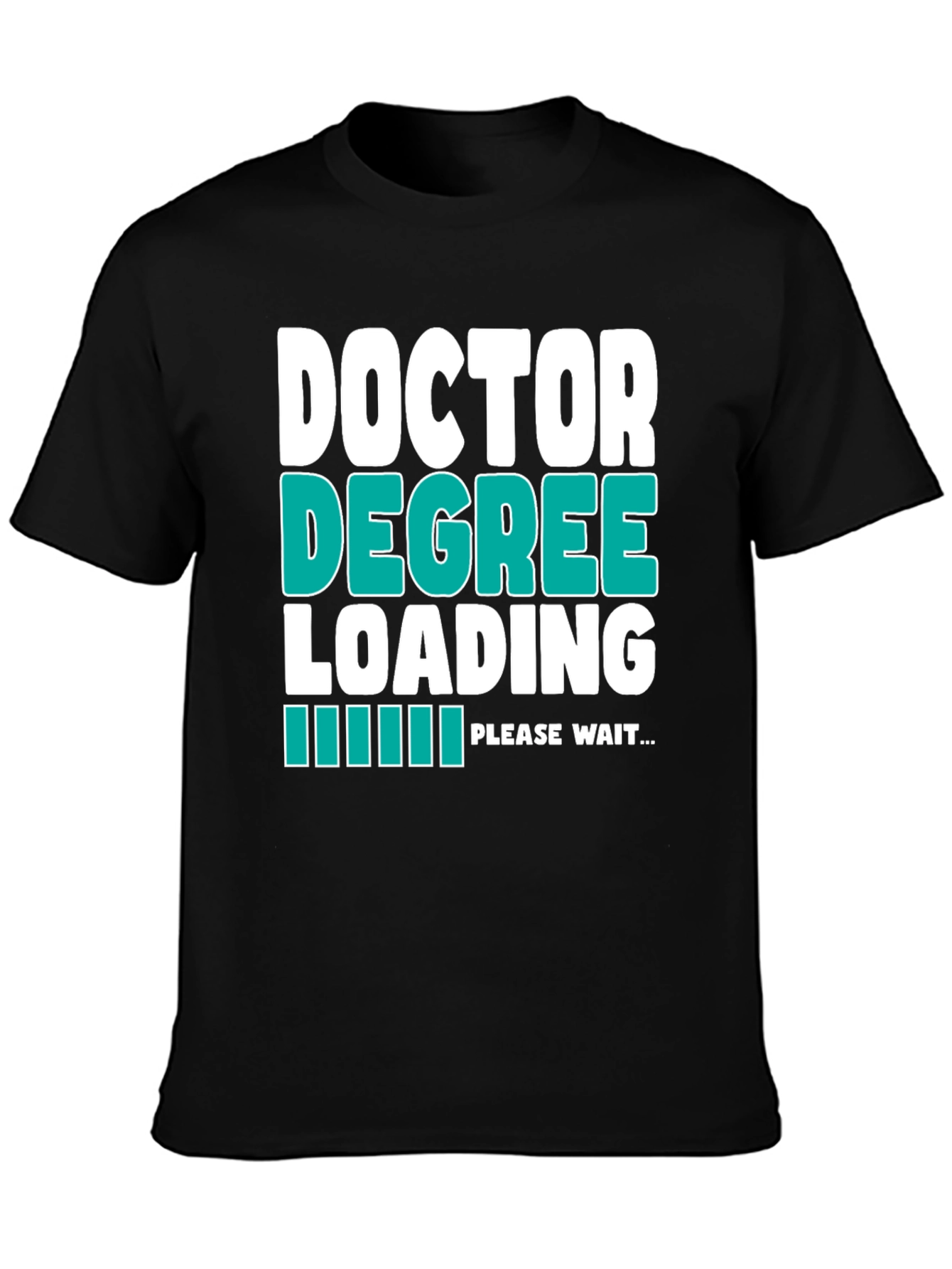 Doctor Degree Loading - Funny Graphic T-Shirt