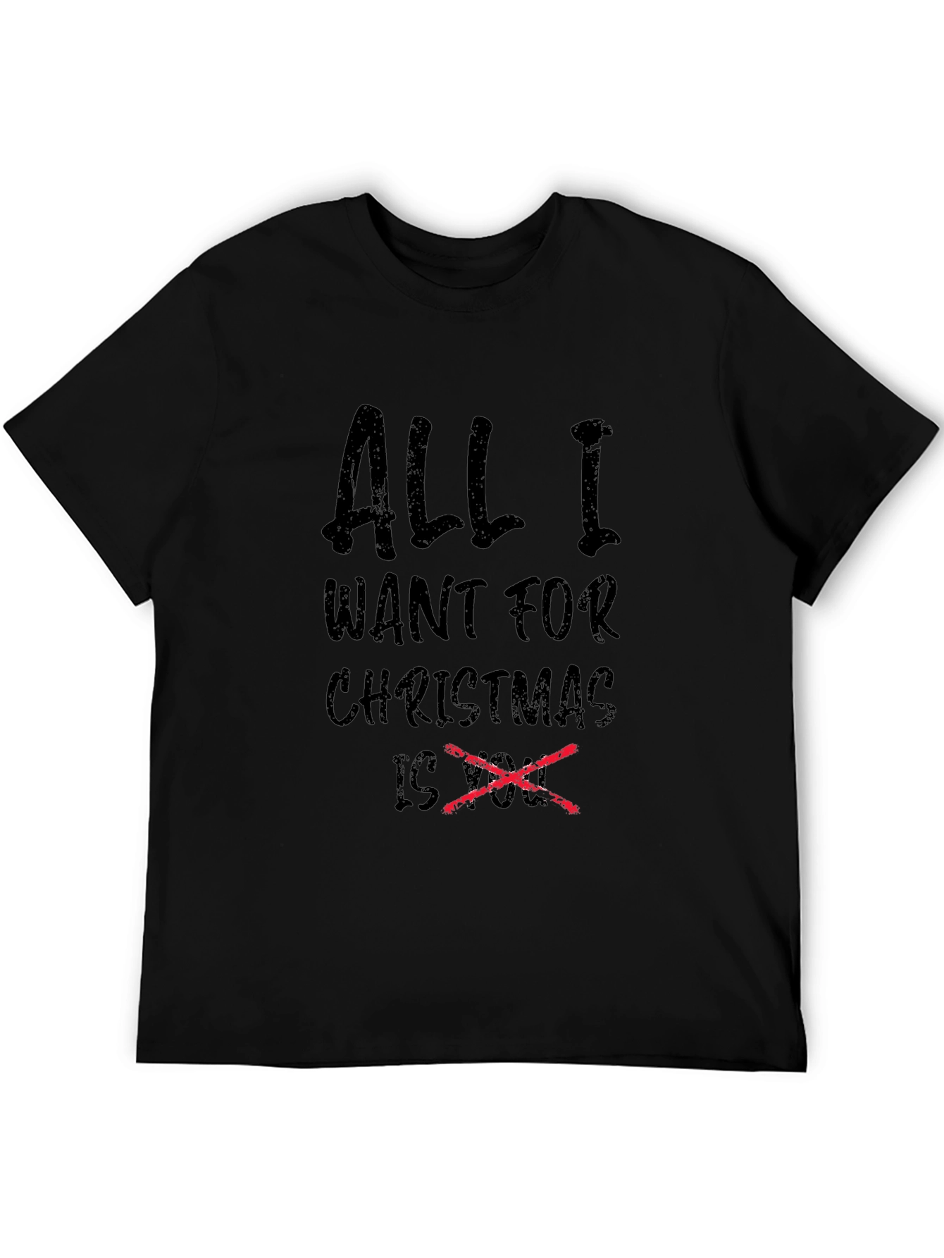 Funny Christmas T-Shirt - All I Want Is You!