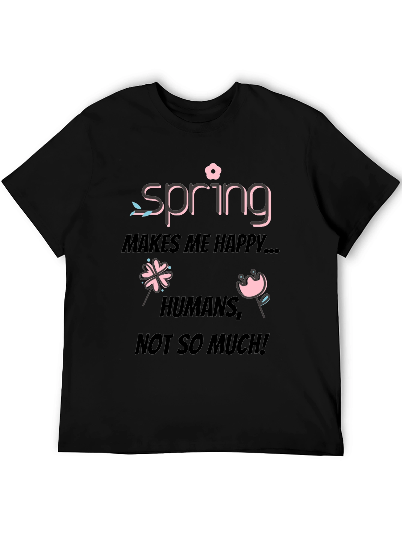 Spring Makes Me Happy T-Shirt