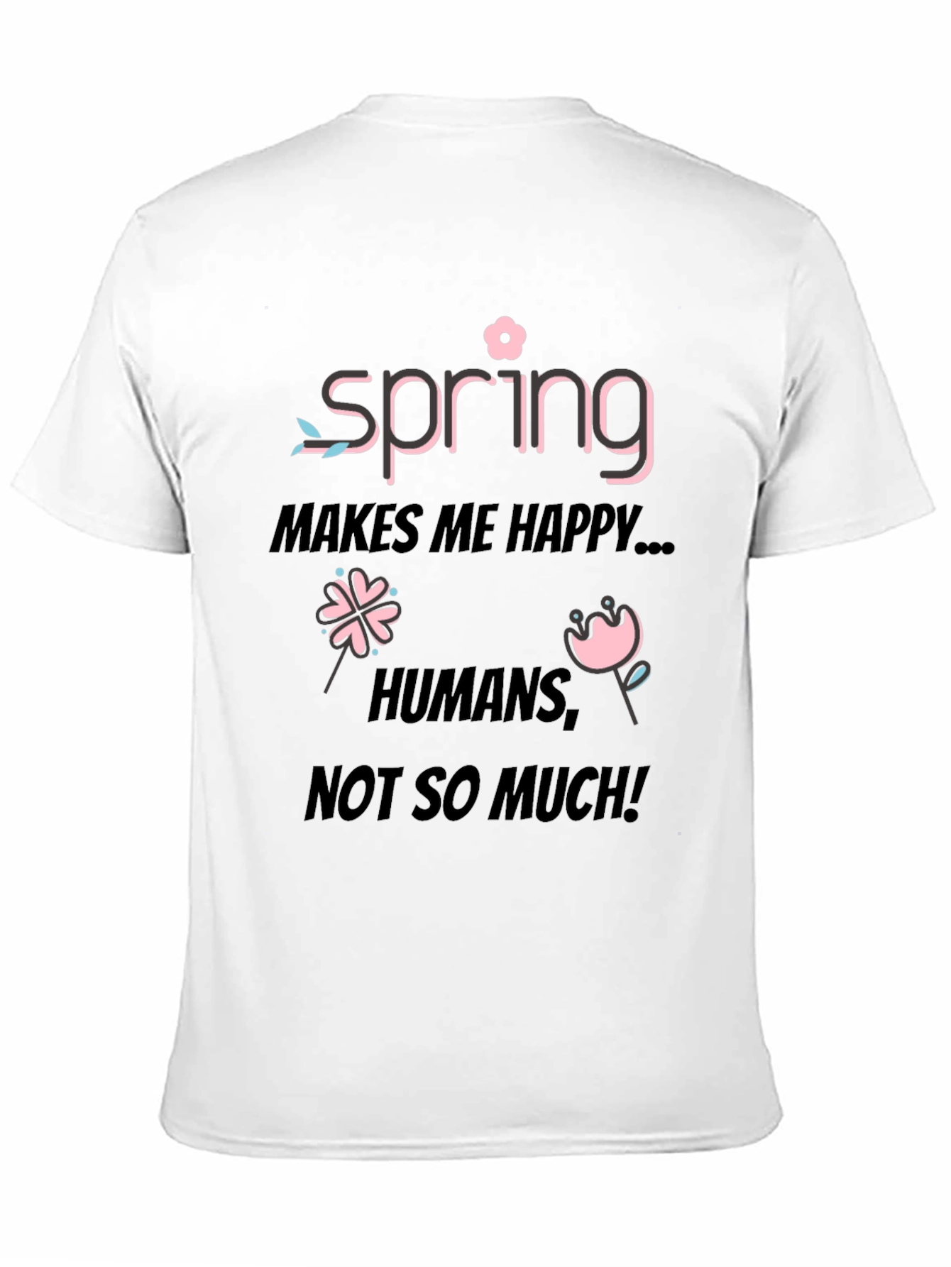 Spring Makes Me Happy T-Shirt