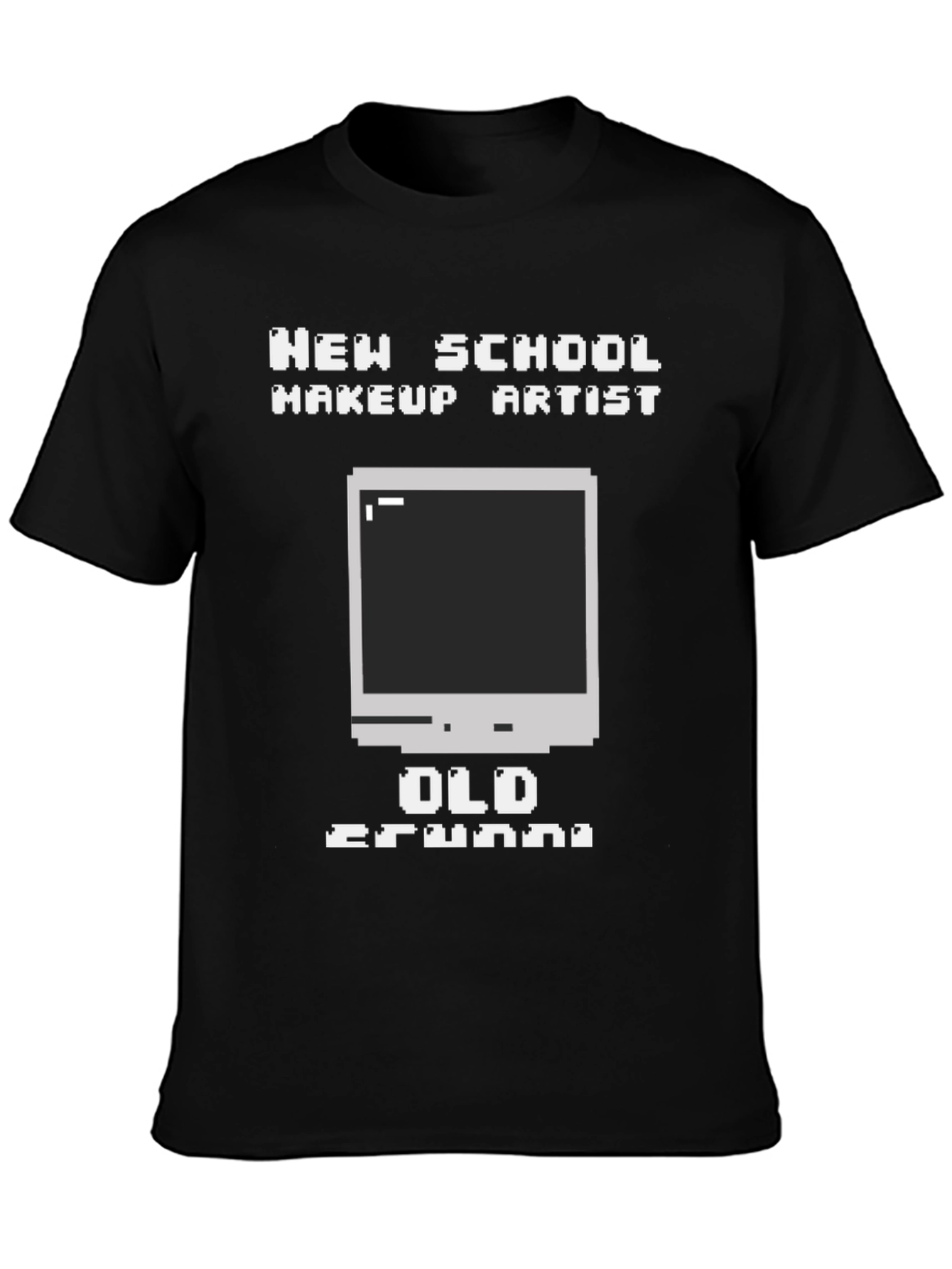 New School Makeup Artist Old Grunge T-Shirt