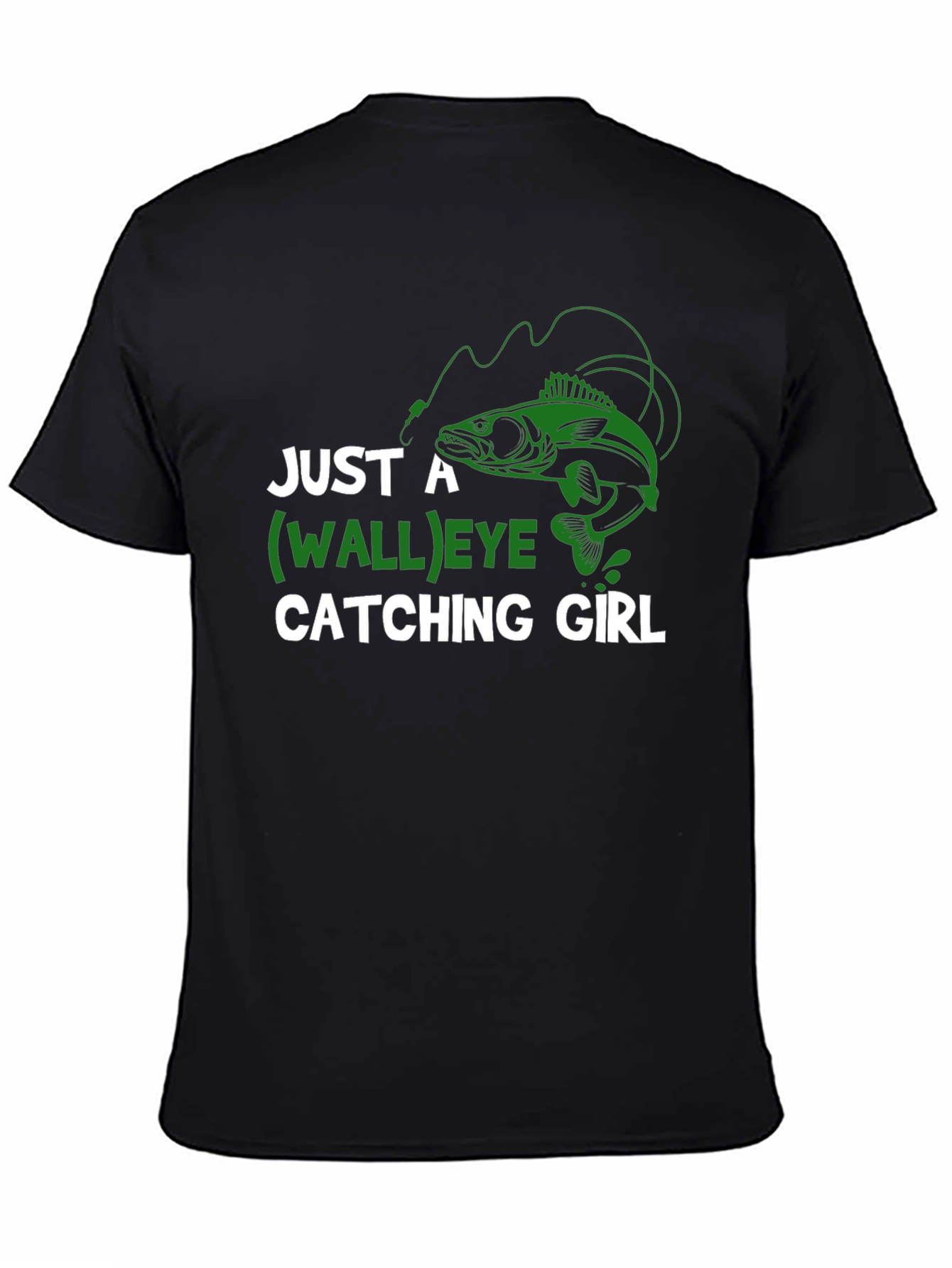 Just A Walleye Catching Girl T-Shirt