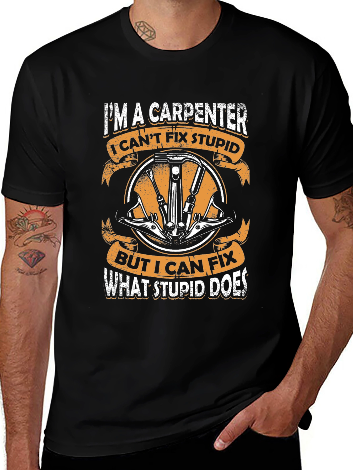 Carpenter T-Shirt - I Cant Fix Stupid