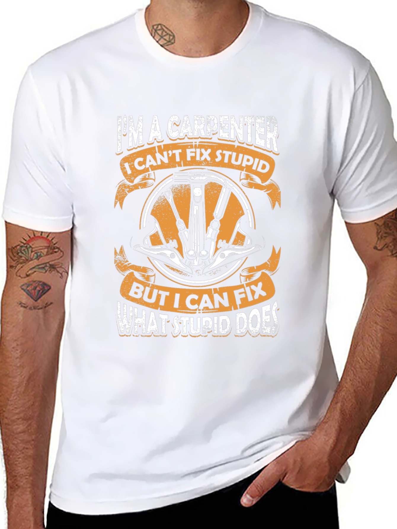 Carpenter T-Shirt - I Cant Fix Stupid