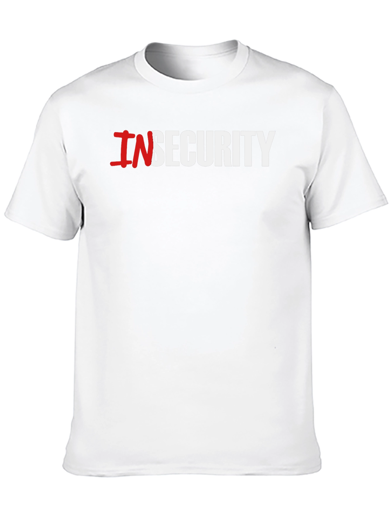 Insecurity Funny Graphic Tee