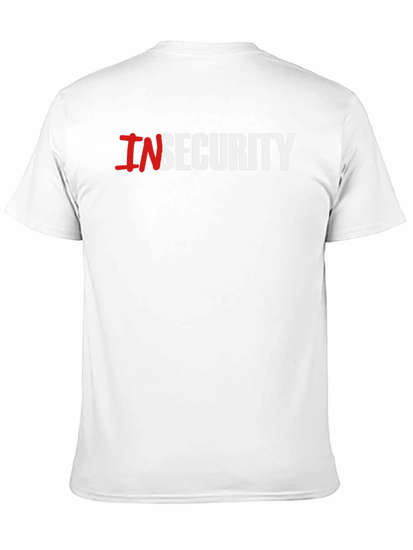 Insecurity Funny Graphic Tee
