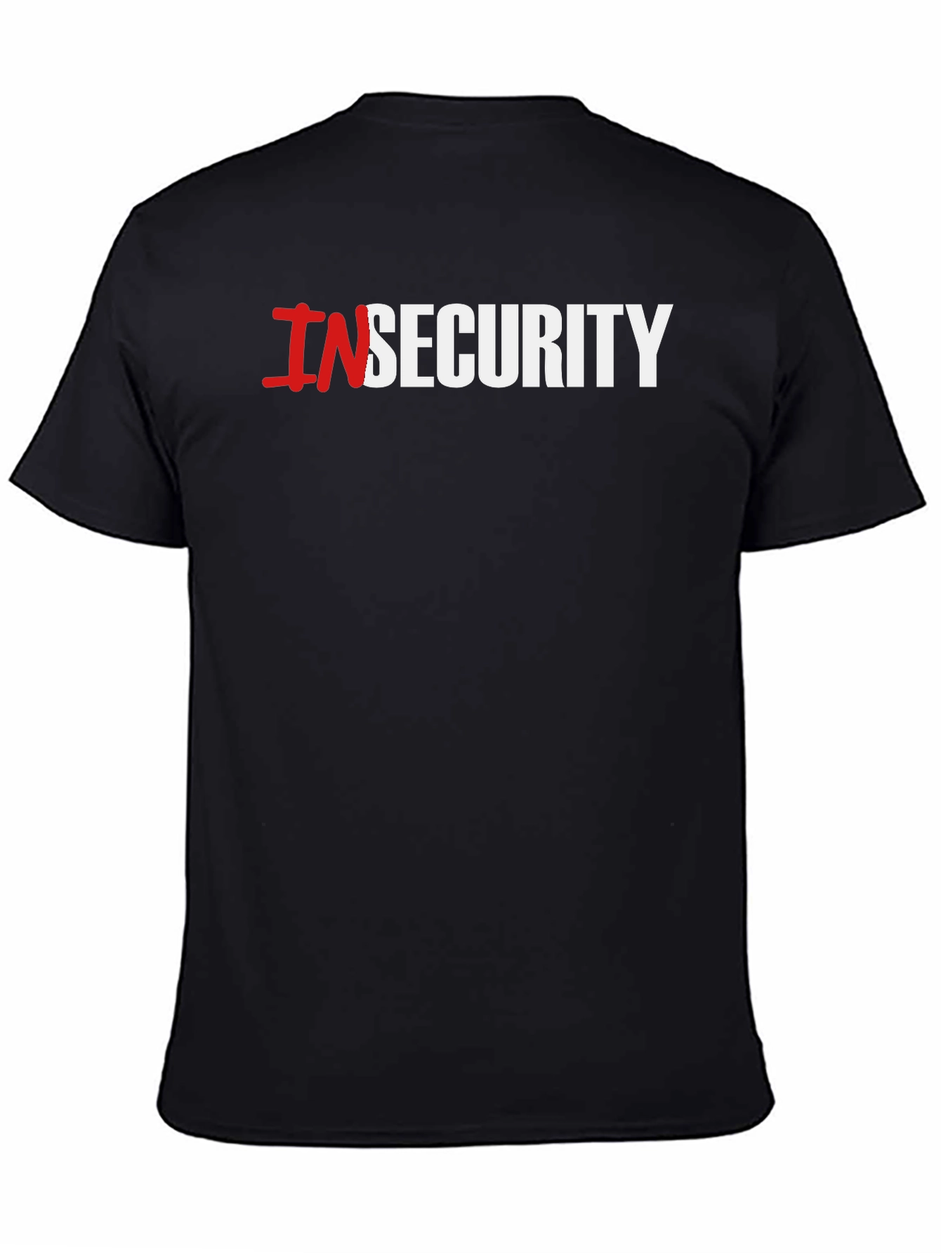 Insecurity Funny Graphic Tee