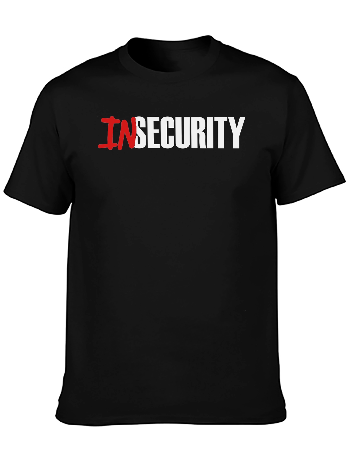 Insecurity Funny Graphic Tee