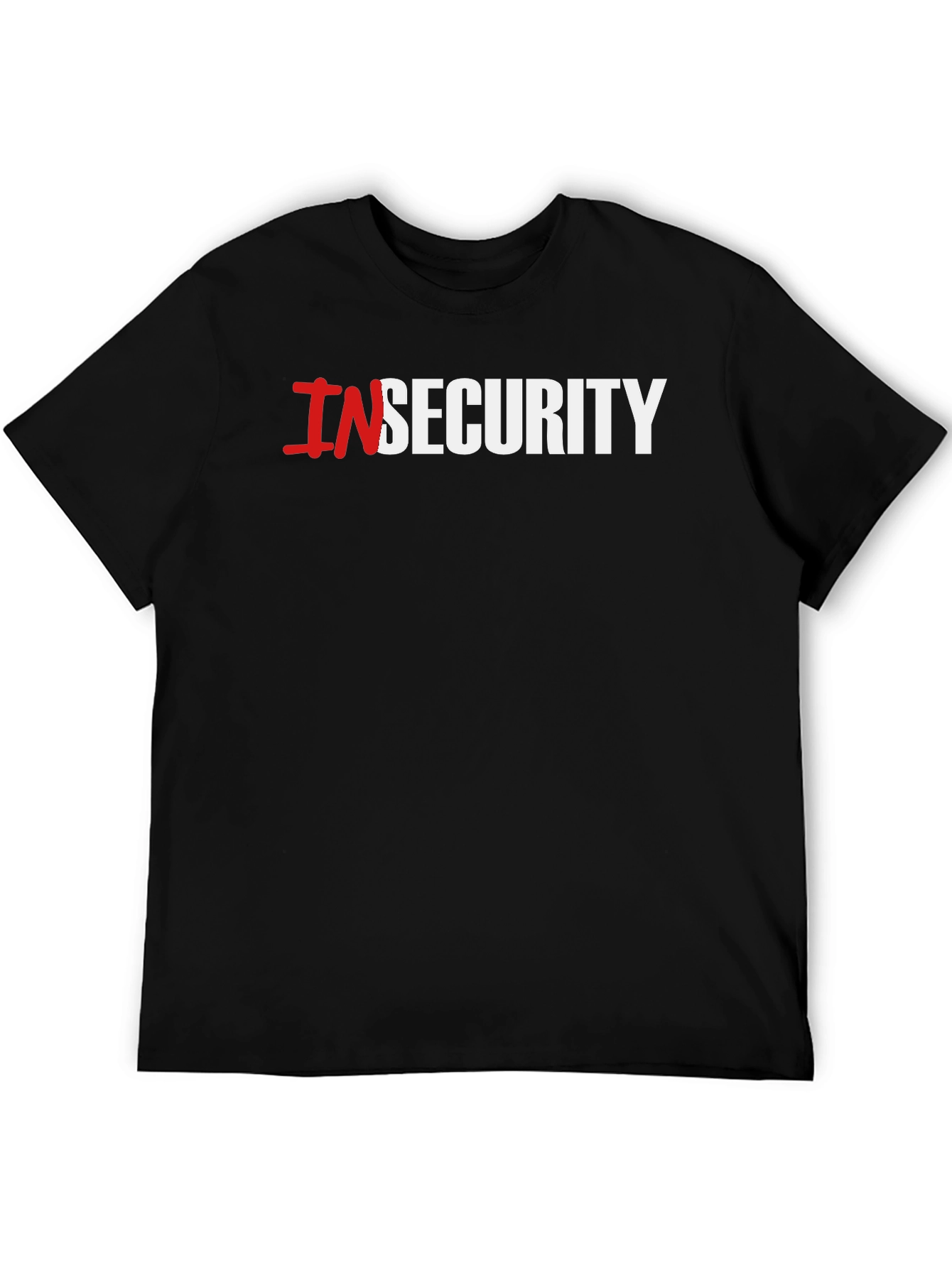 Insecurity Funny Graphic Tee