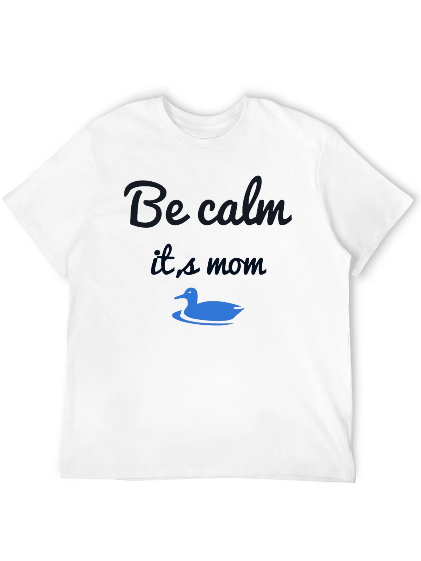 Funny Be Calm Its Mom Graphic T-Shirt