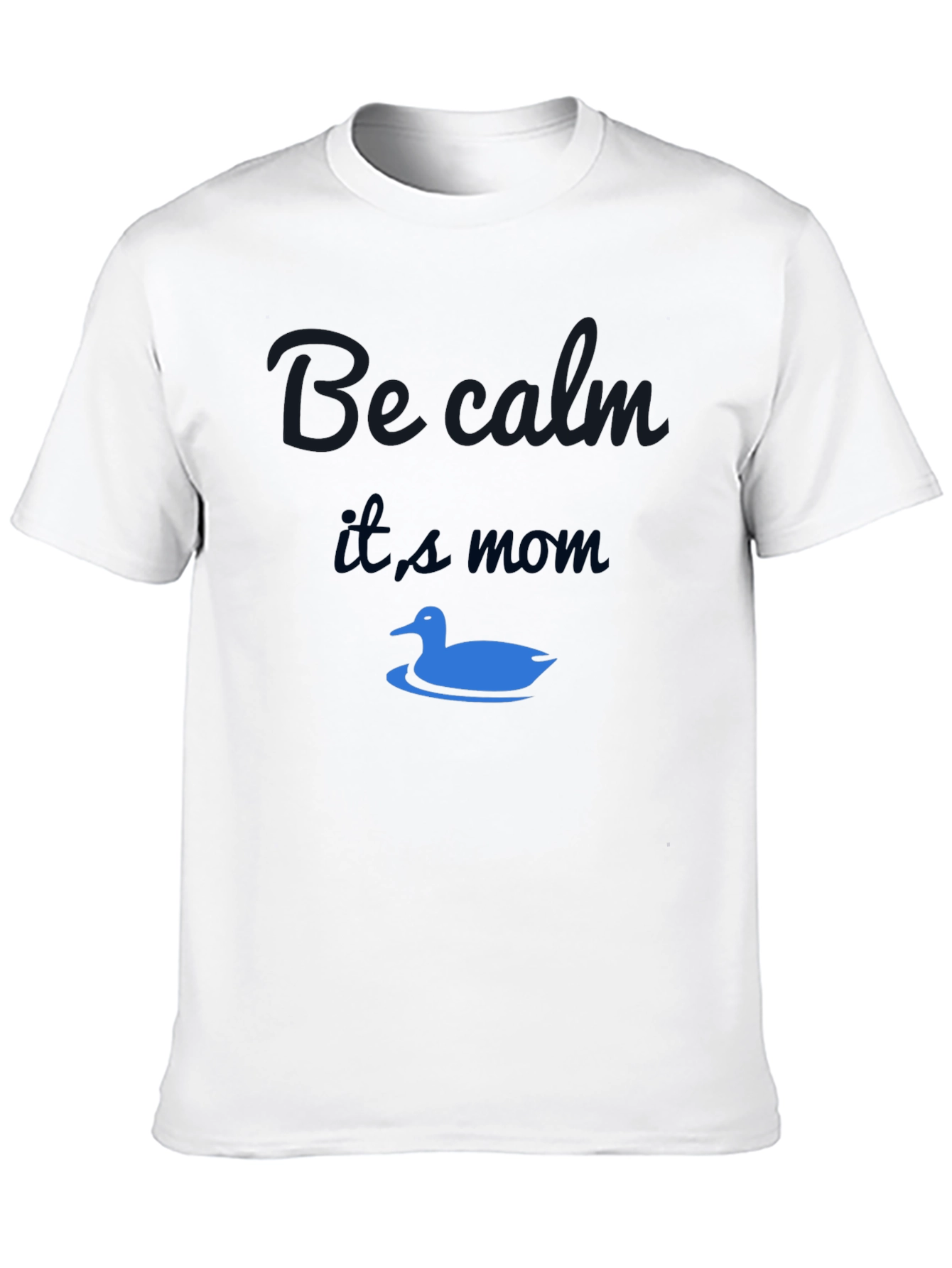 Funny Be Calm Its Mom Graphic T-Shirt
