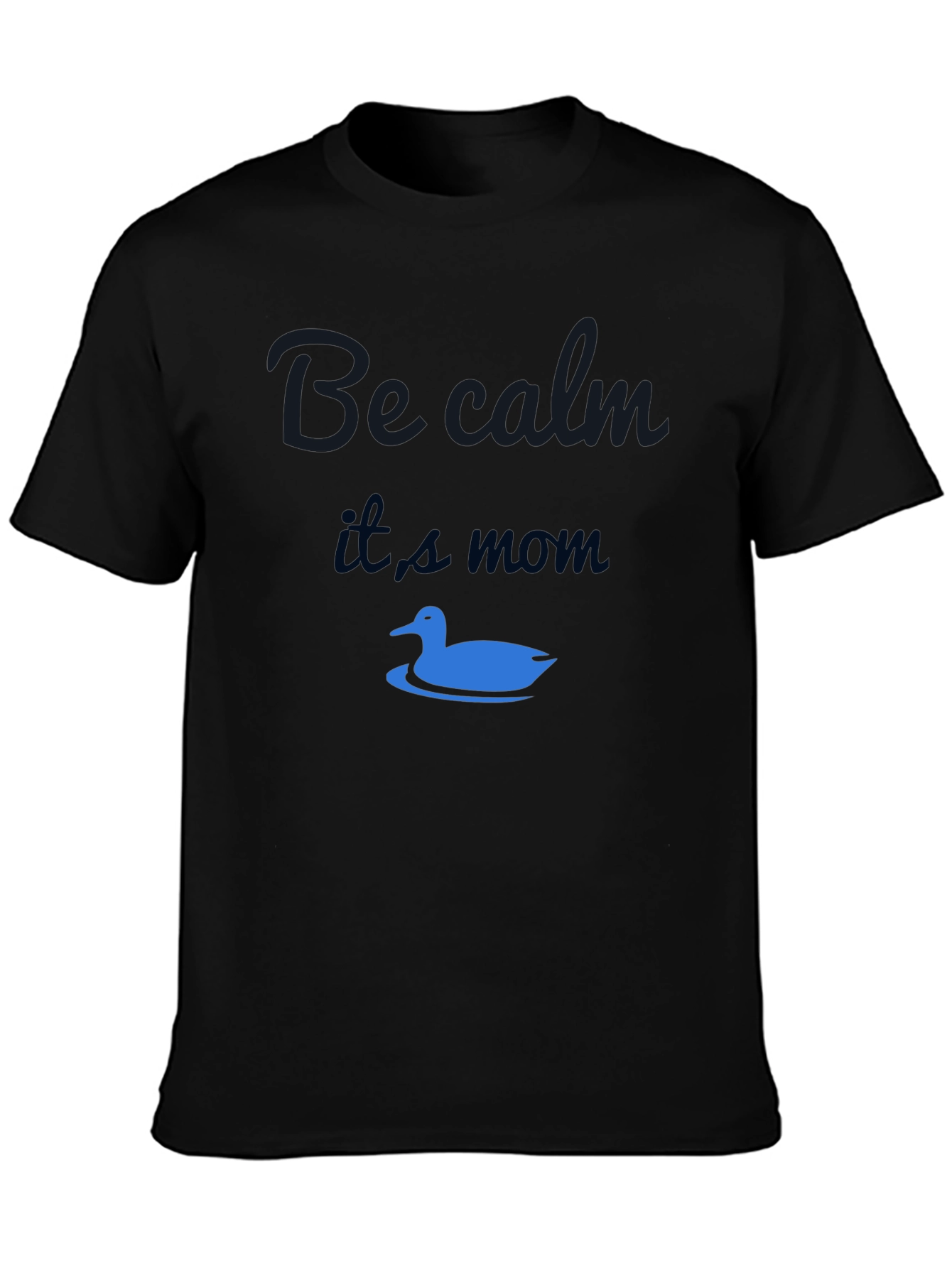 Funny Be Calm Its Mom Graphic T-Shirt