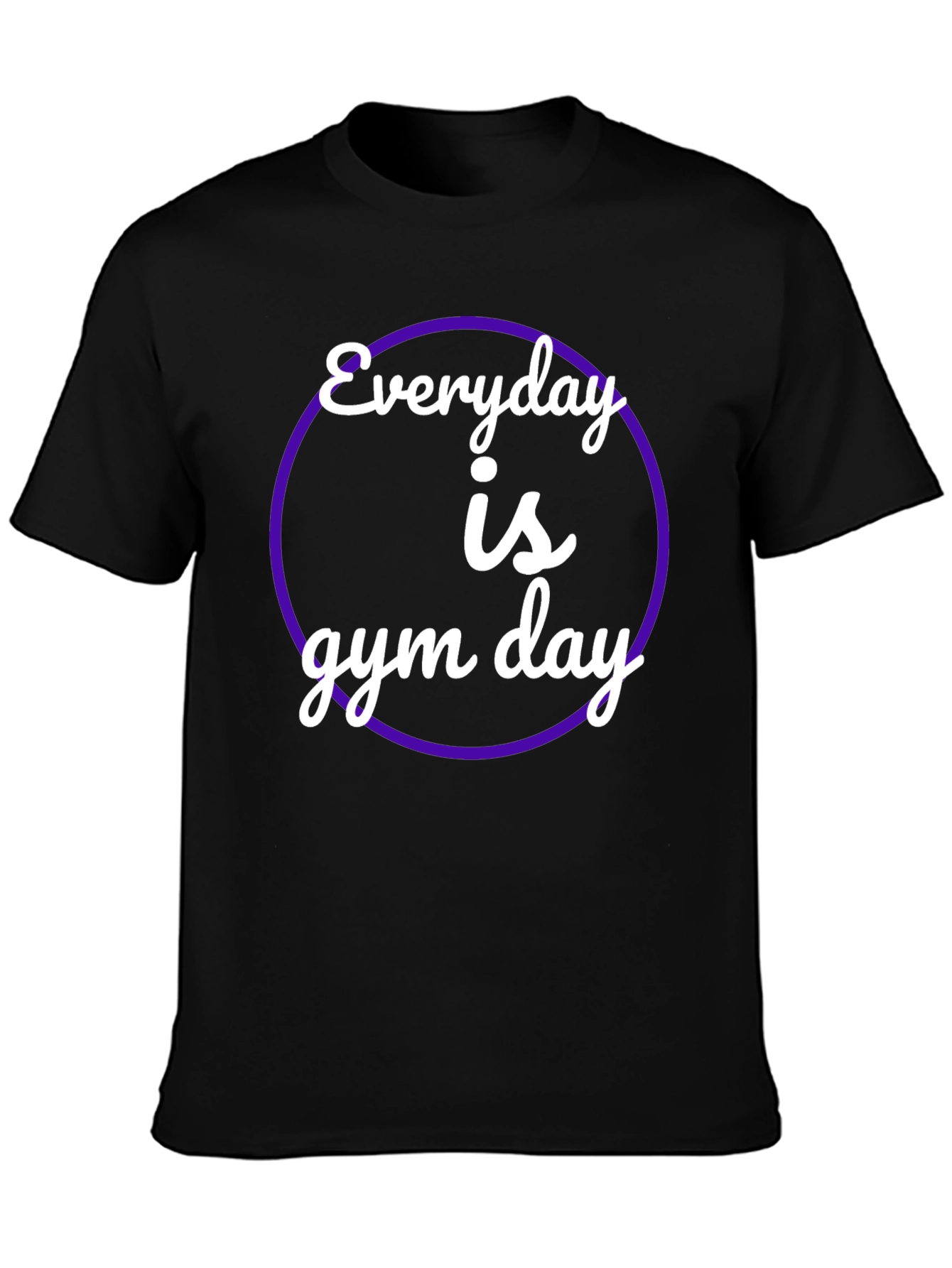 Everyday is Gym Day Black T-Shirt