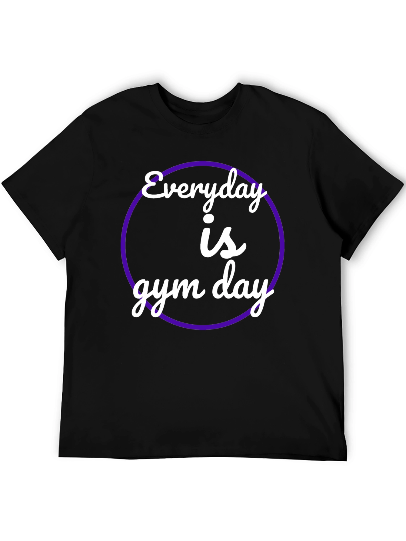 Everyday is Gym Day Black T-Shirt