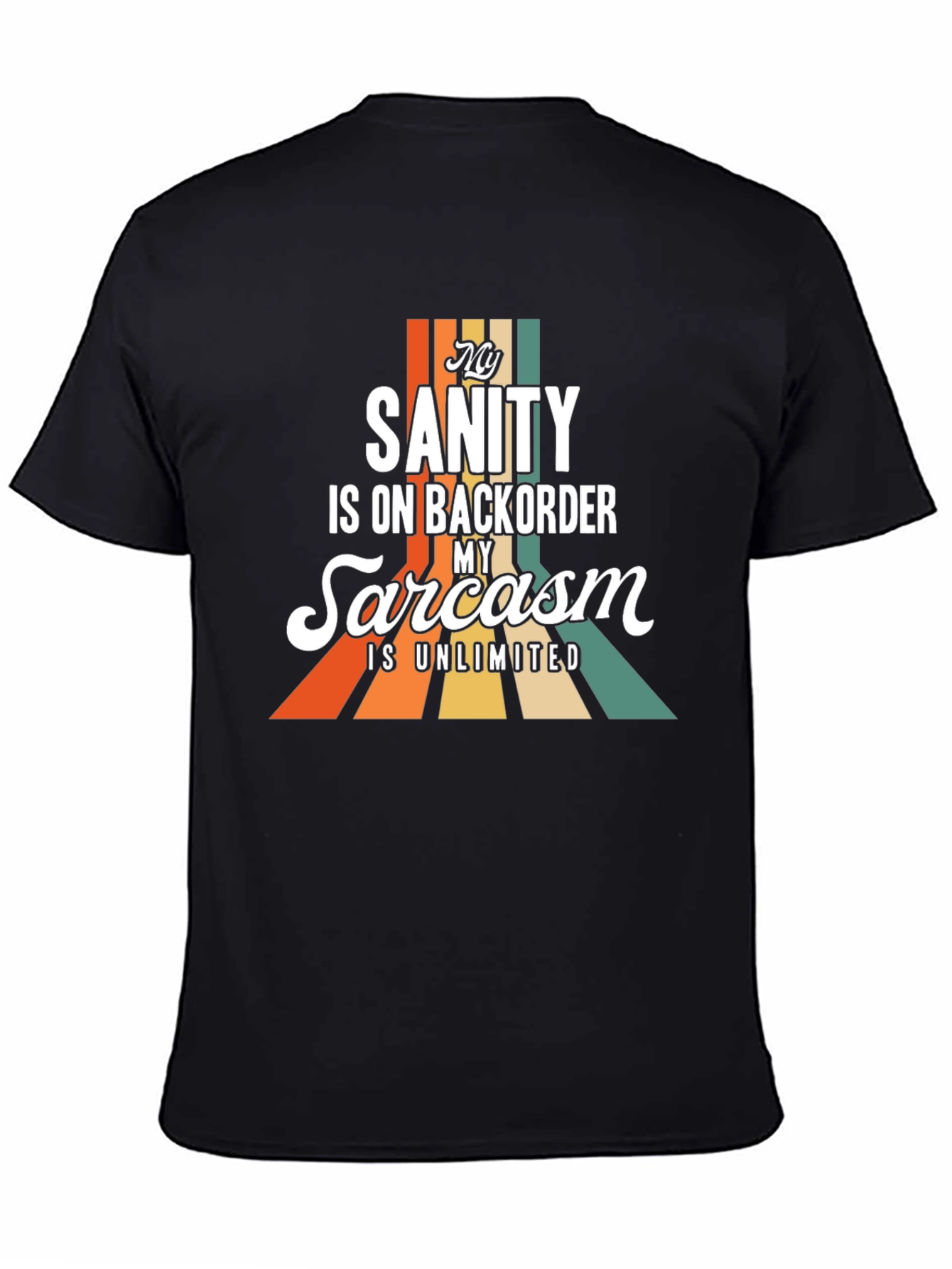 My Sanity is on Backorder Sarcasm T-Shirt